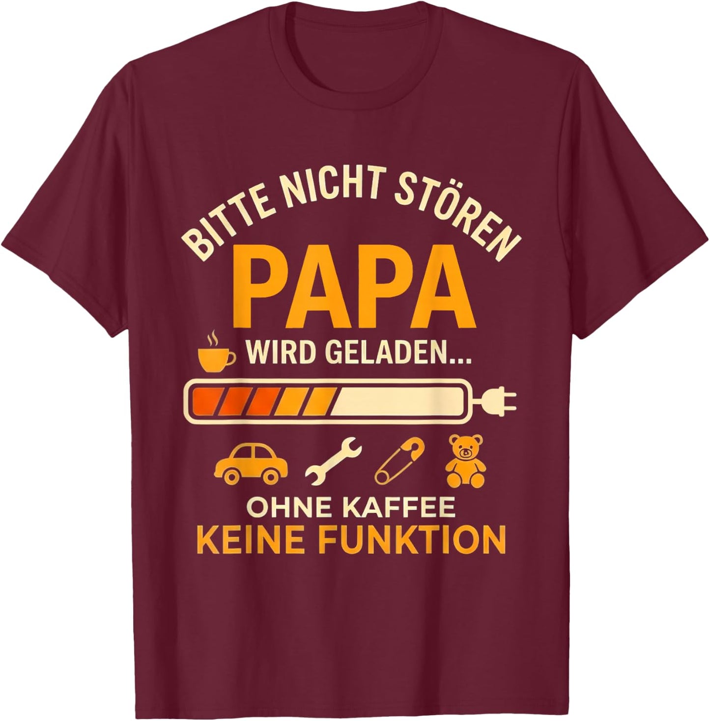 Bitte Nicht Stören Papa Wird Geladen Lustig Papa Vatertag T-Shirt - T-Shirt | Maroon