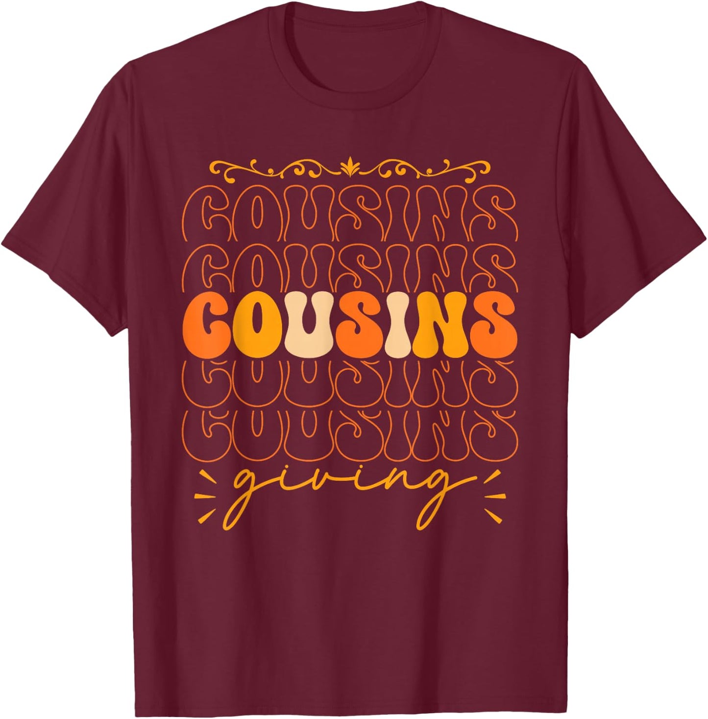 Cousins Giving Kids Thanksgiving Men Women Cousins Giving T-Shirt - T-Shirt | Maroon