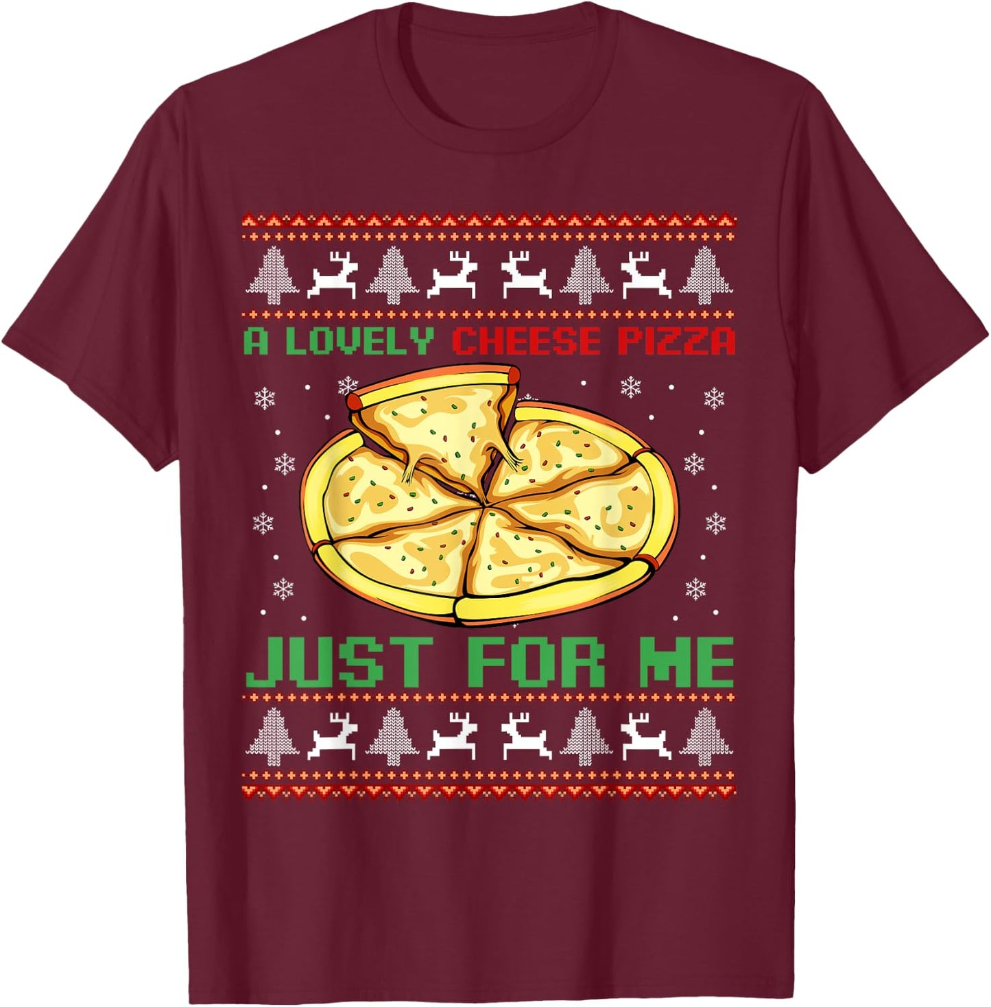 A Lovely Cheese Pizza Just For Me Christmas Tree T-Shirt - T-Shirt | Maroon