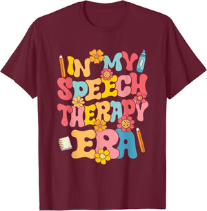 In My Speech Therapy Era Speech Language Pathologist SLP T-Shirt - T-Shirt | Maroon