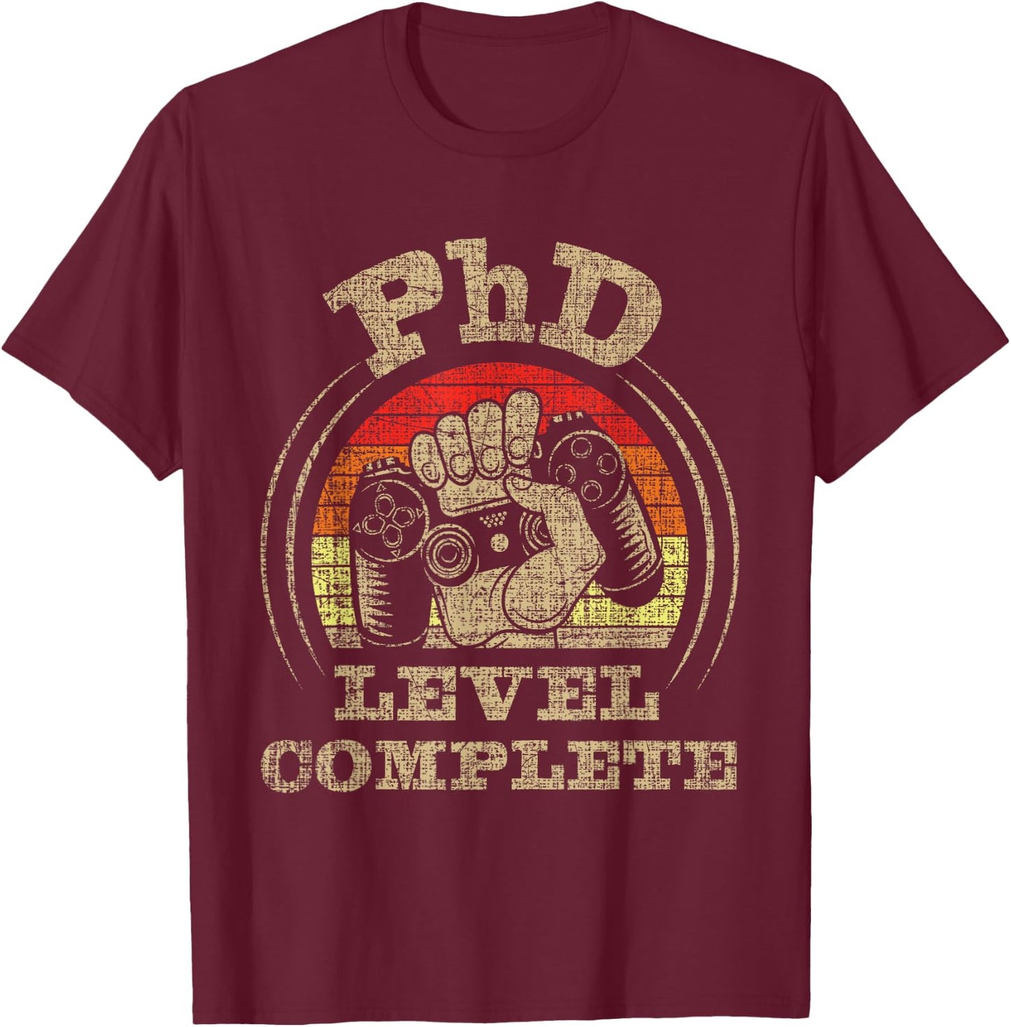 PhD Level Complete - PhD Graduate Ph.D. Graduation Doctorate T-Shirt - T-Shirt | Maroon