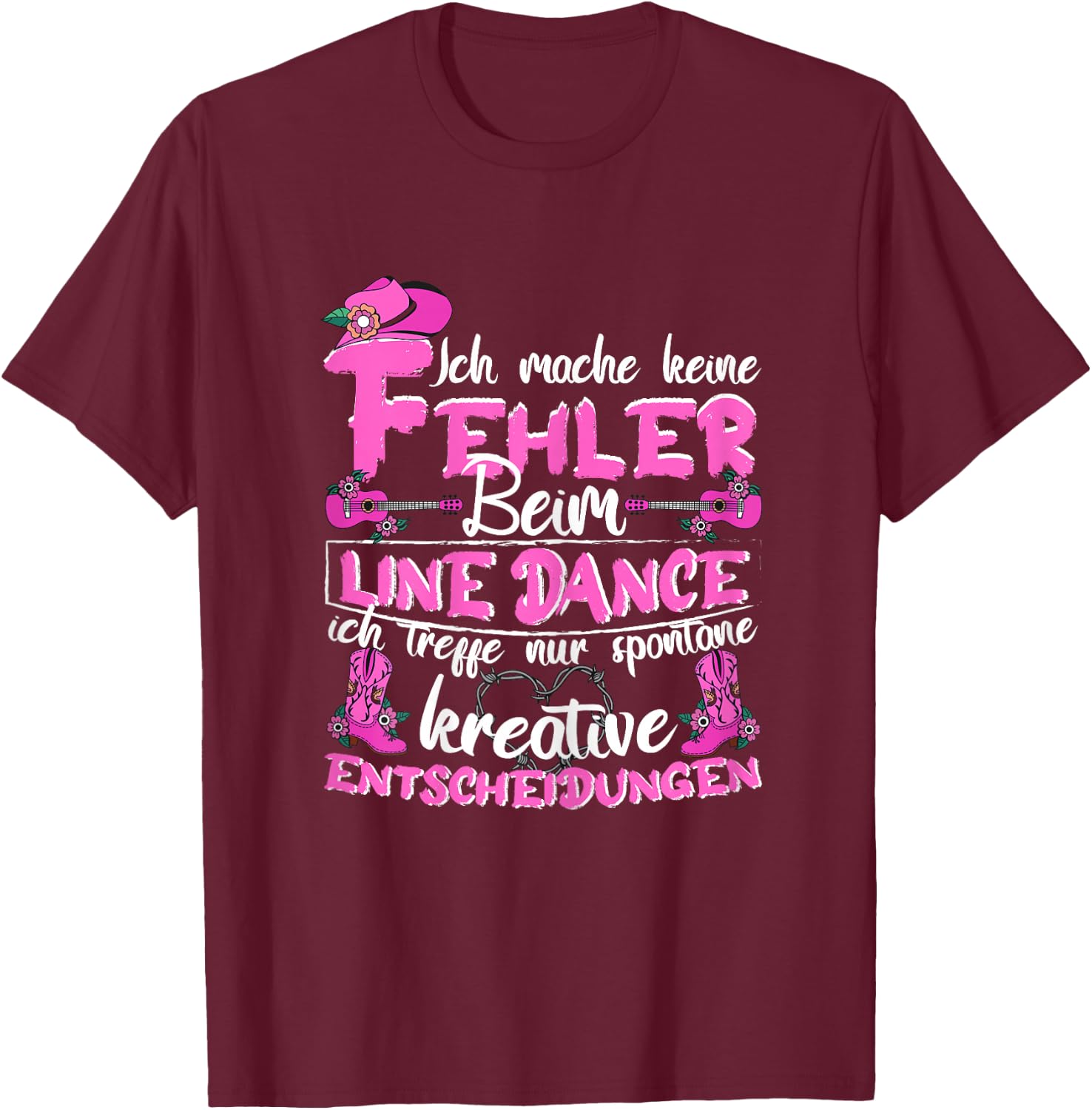 Line Dance Country with German Text "Ich mach keine Fehler beim Linedance", black T-Shirt - T-Shirt | Maroon