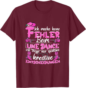 Line Dance Country with German Text "Ich mach keine Fehler beim Linedance", black T-Shirt - T-Shirt | Maroon