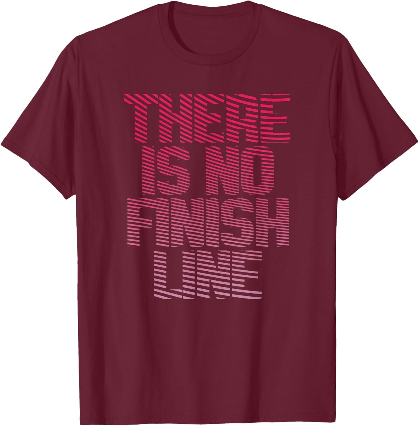 Trendy There Is No Finish Line Fitness T-Shirt - T-Shirt | Maroon