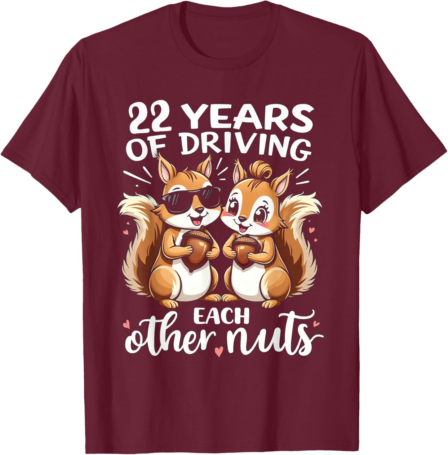 22 Years Of Driving Each Other Nuts Funny Couple Anniversary T-Shirt - T-Shirt | Maroon