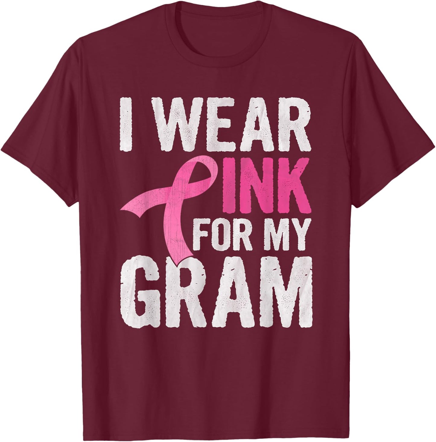 I Wear Pink For My Gram Pink Ribbon Cancer Awareness T-Shirt - T-Shirt | Maroon