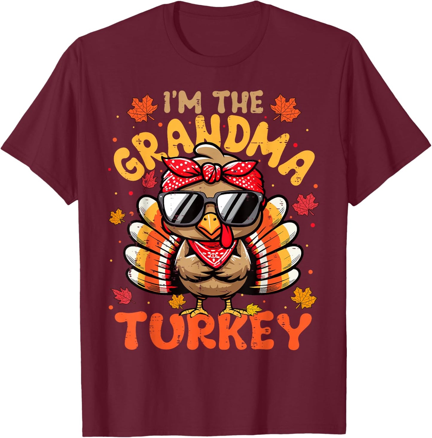 I'm the Grandma Turkey Matching 2024 Family Thanksgiving T-Shirt - T-Shirt | Maroon
