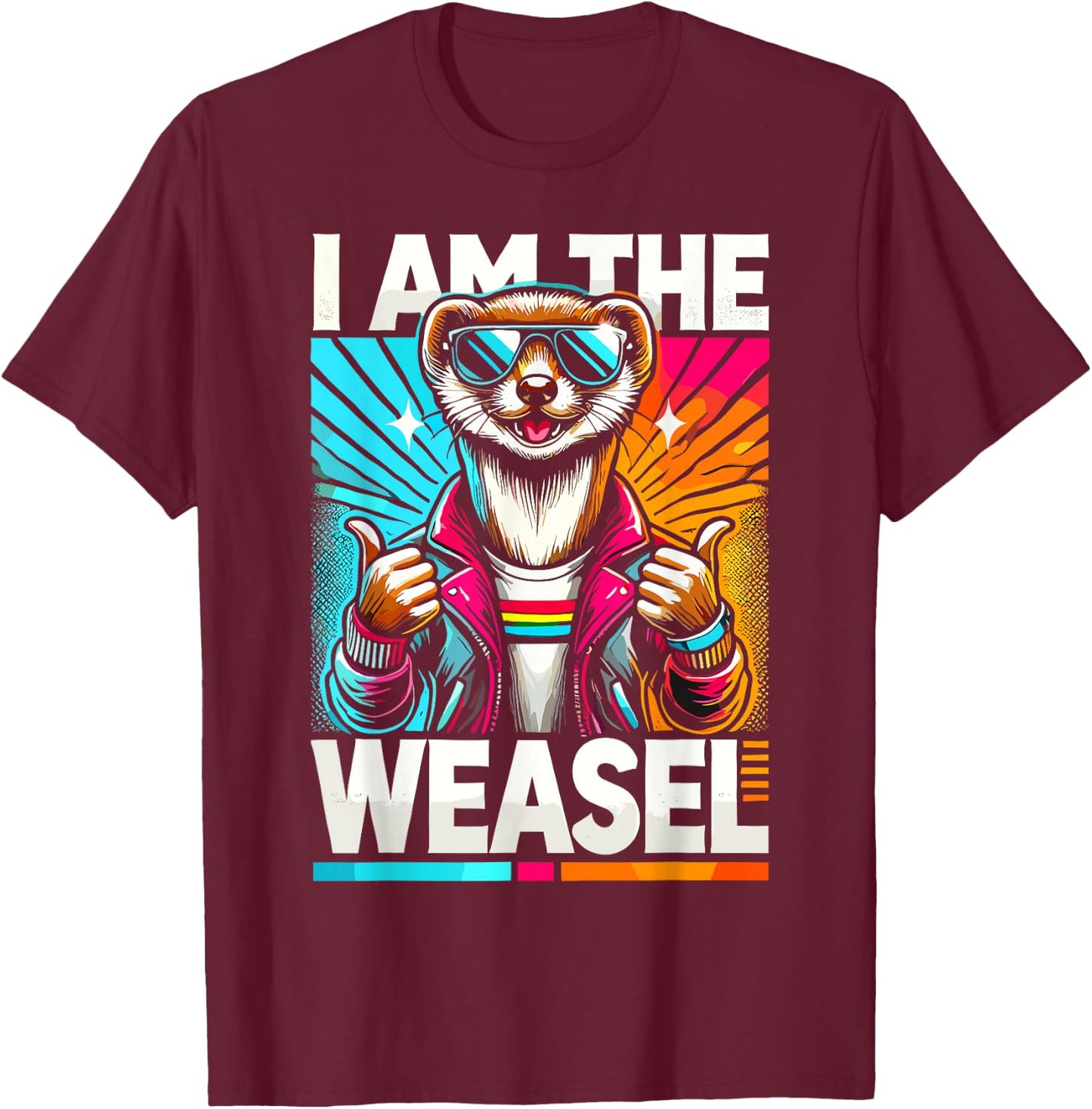 I Am The WEASEL Funny WEASEL T-Shirt - T-Shirt | Maroon