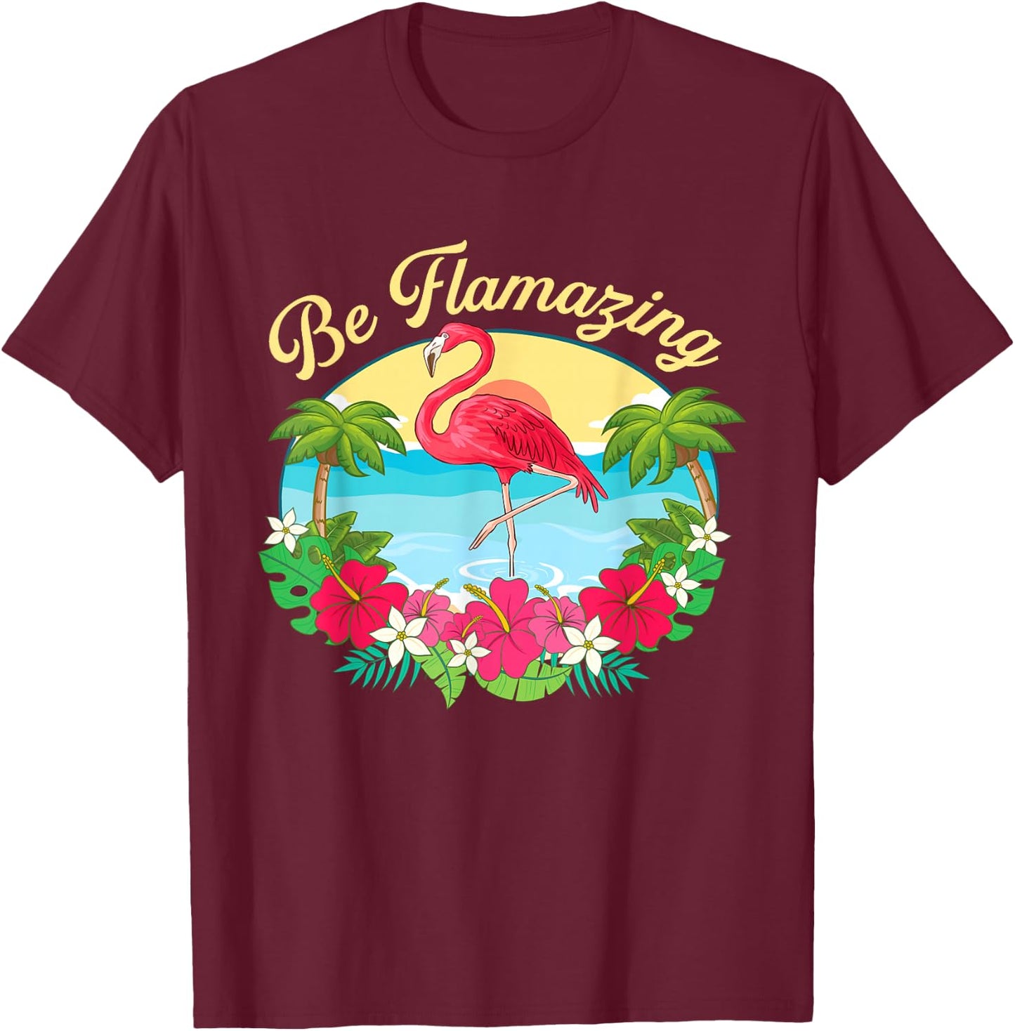 Be Flamazing - Cute Flamingo Lover Beach Vacation T-Shirt - T-Shirt | Maroon