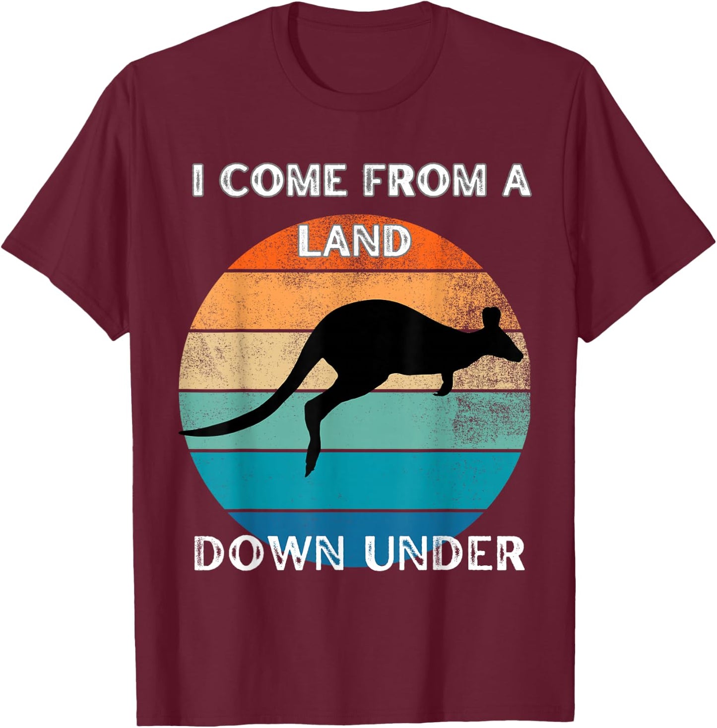 I come from a Land Down under T-Shirt - T-Shirt | Maroon