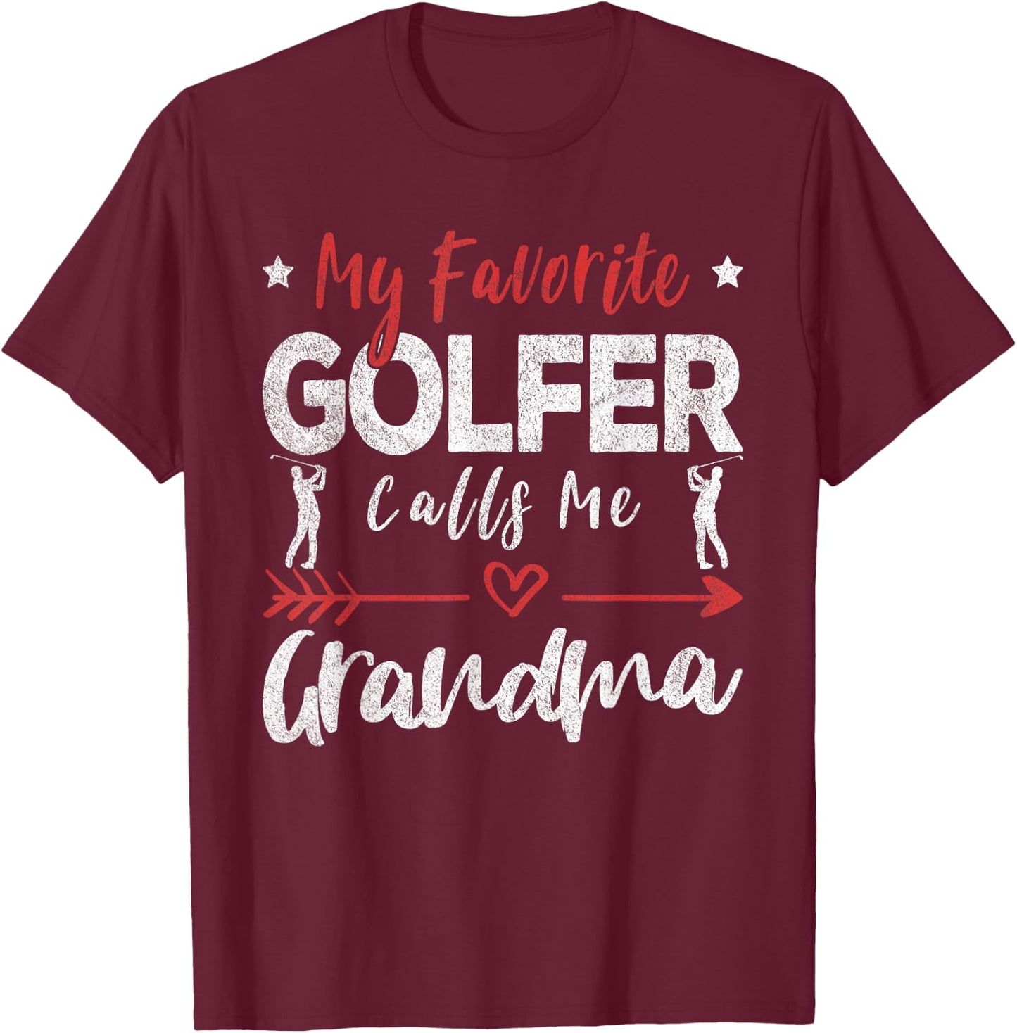 My Favorite Golfer Calls Me Grandma Golf Grandma T-Shirt - T-Shirt | Maroon