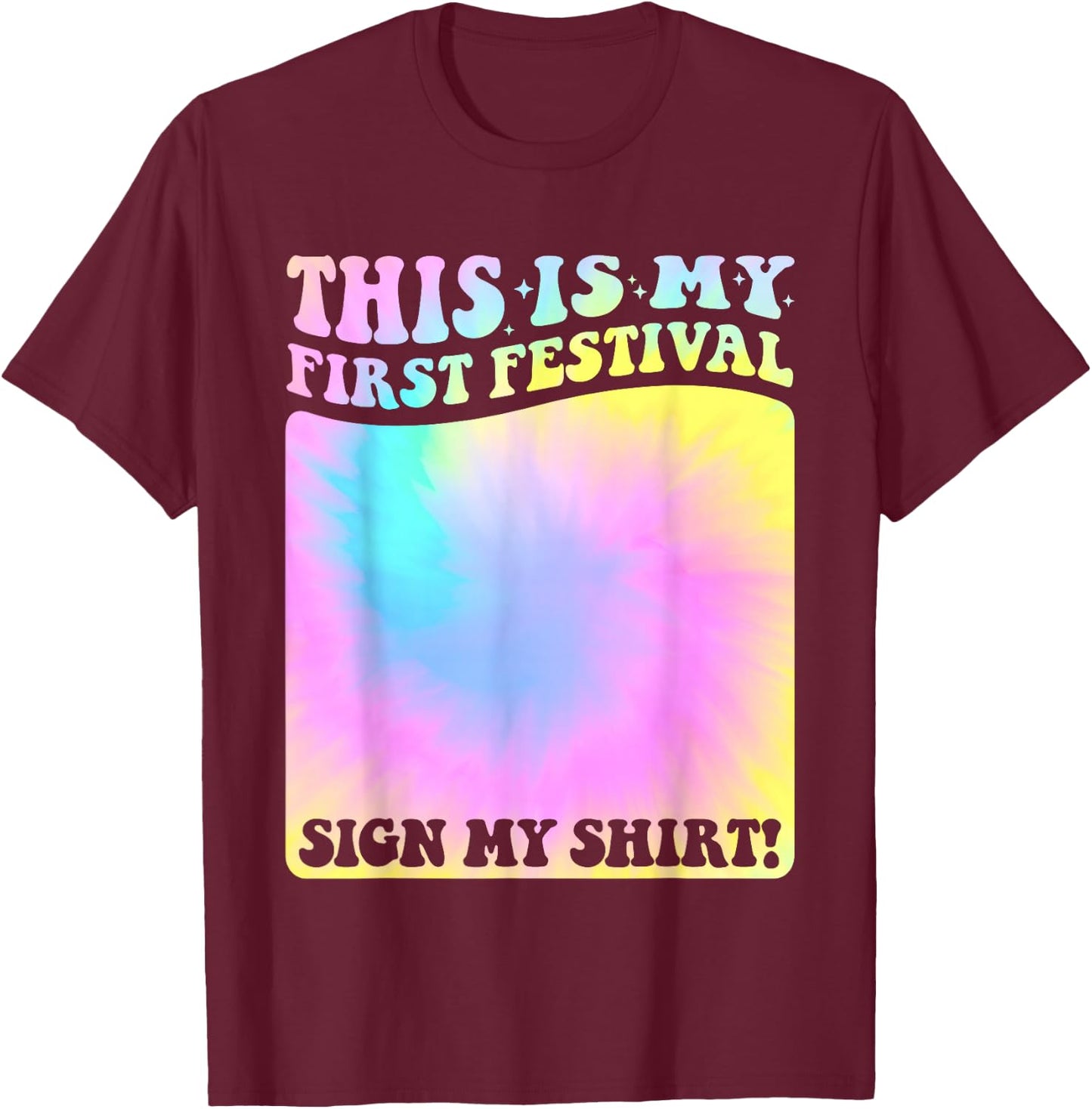 This Is My First Festival Sign My Shirt Tie Dye Kids Music T-Shirt - T-Shirt | Maroon