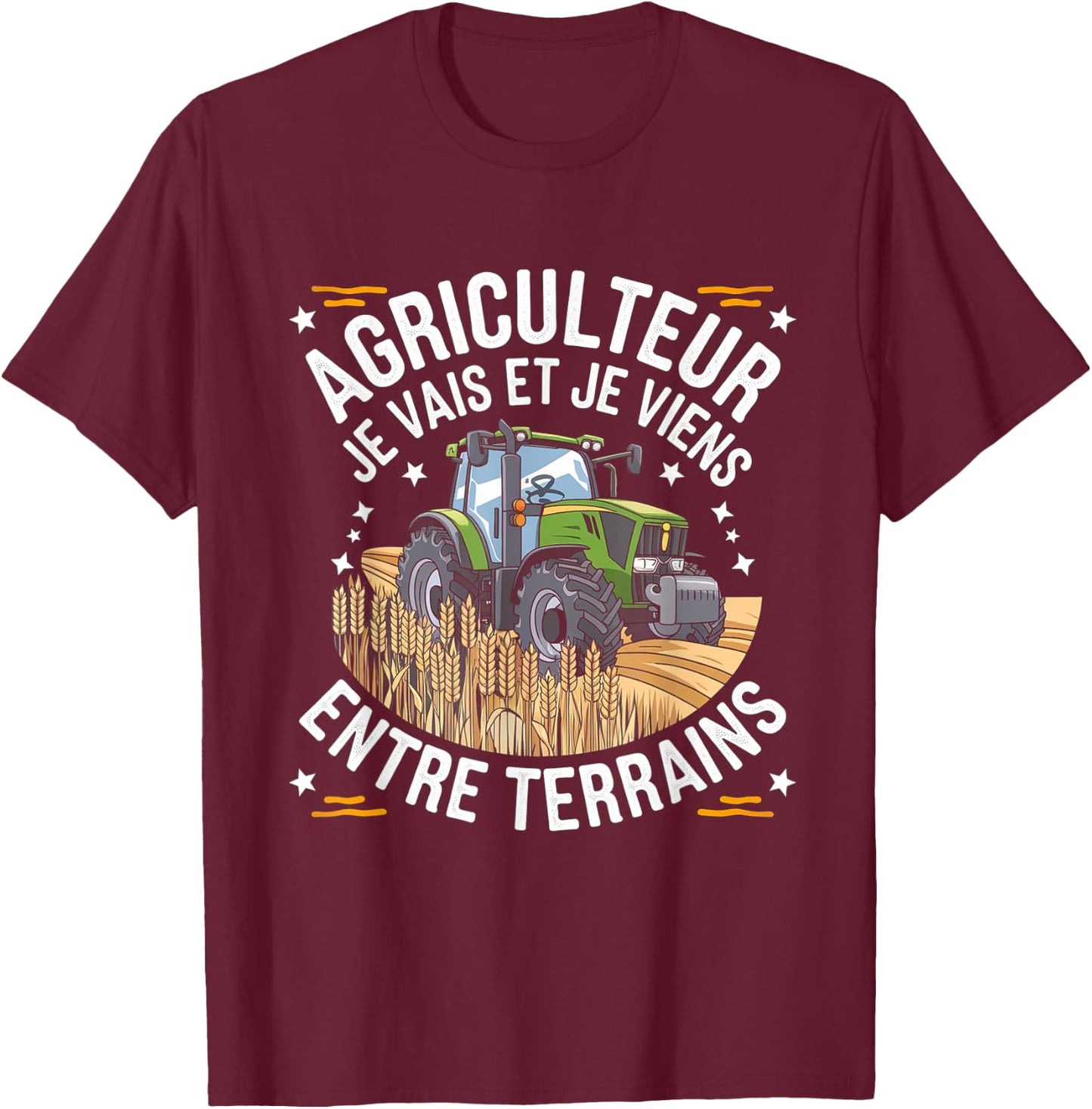 Farmer I Go and I Come Between Fields Humor Gift T-Shirt - T-Shirt | Maroon