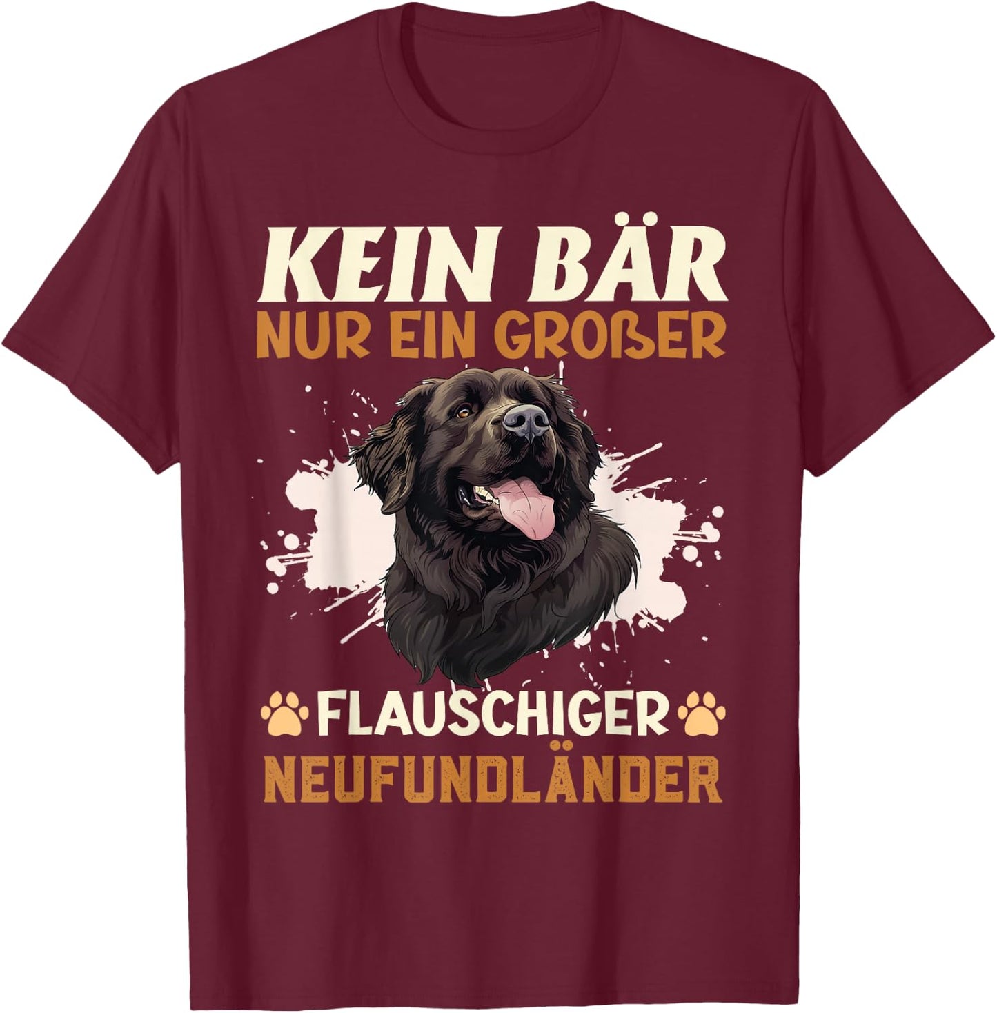 Neufundländer Hund KEIN BÄR NUR EIN GROßER NEUFUNDLÄNDER T-Shirt - T-Shirt | Maroon