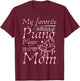 My Favorite Piano Player Calls Me Mom Mother's Day Men Women T-Shirt - T-Shirt | Maroon