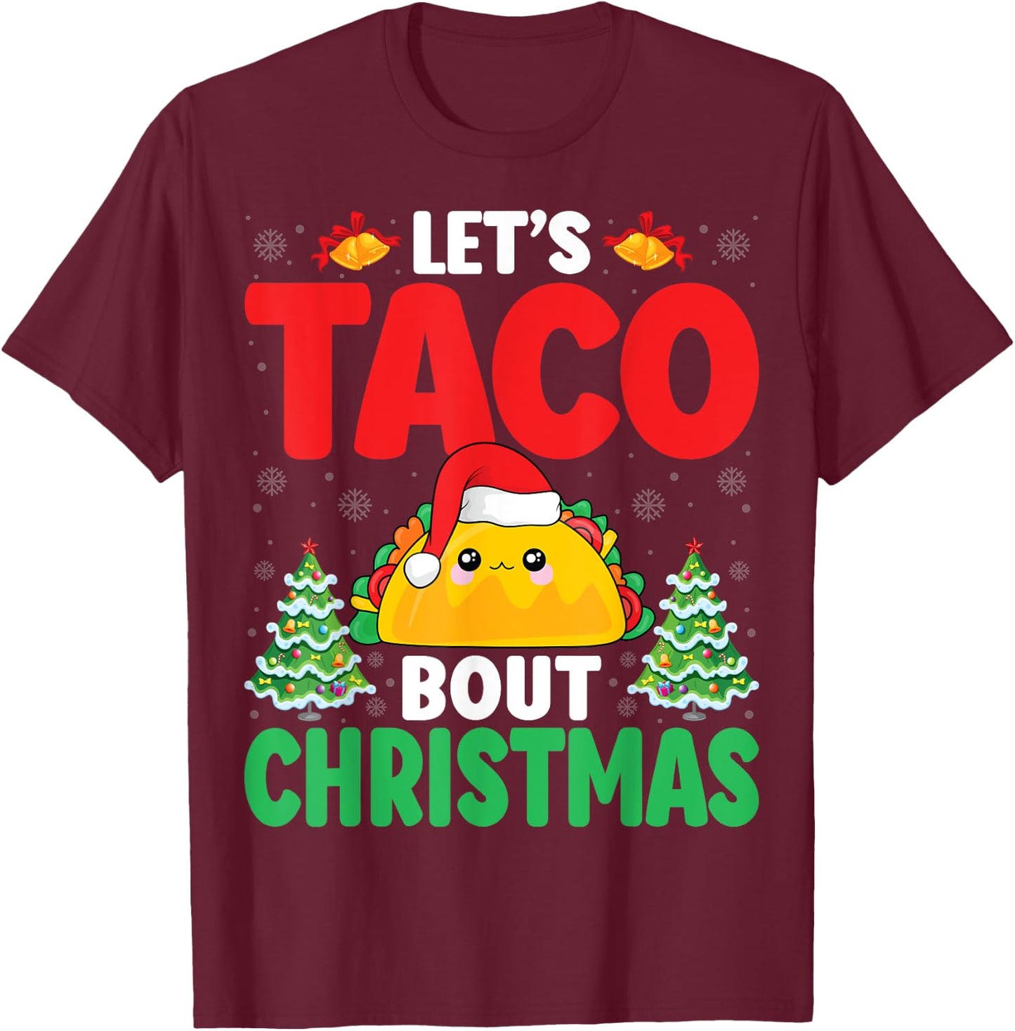 Let's Taco Bout Christmas Santa Hat Xmas Mexican Food Taco T-Shirt - T-Shirt | Maroon