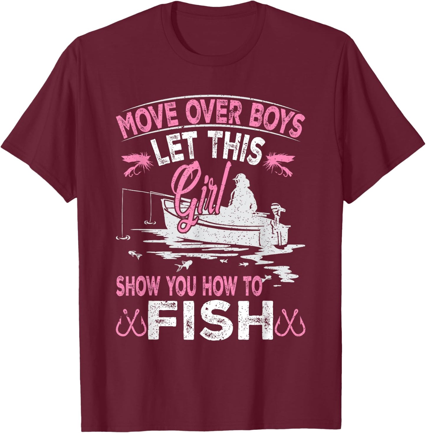 Move over boys. Let this girl show you how to fish T-Shirt - T-Shirt | Maroon