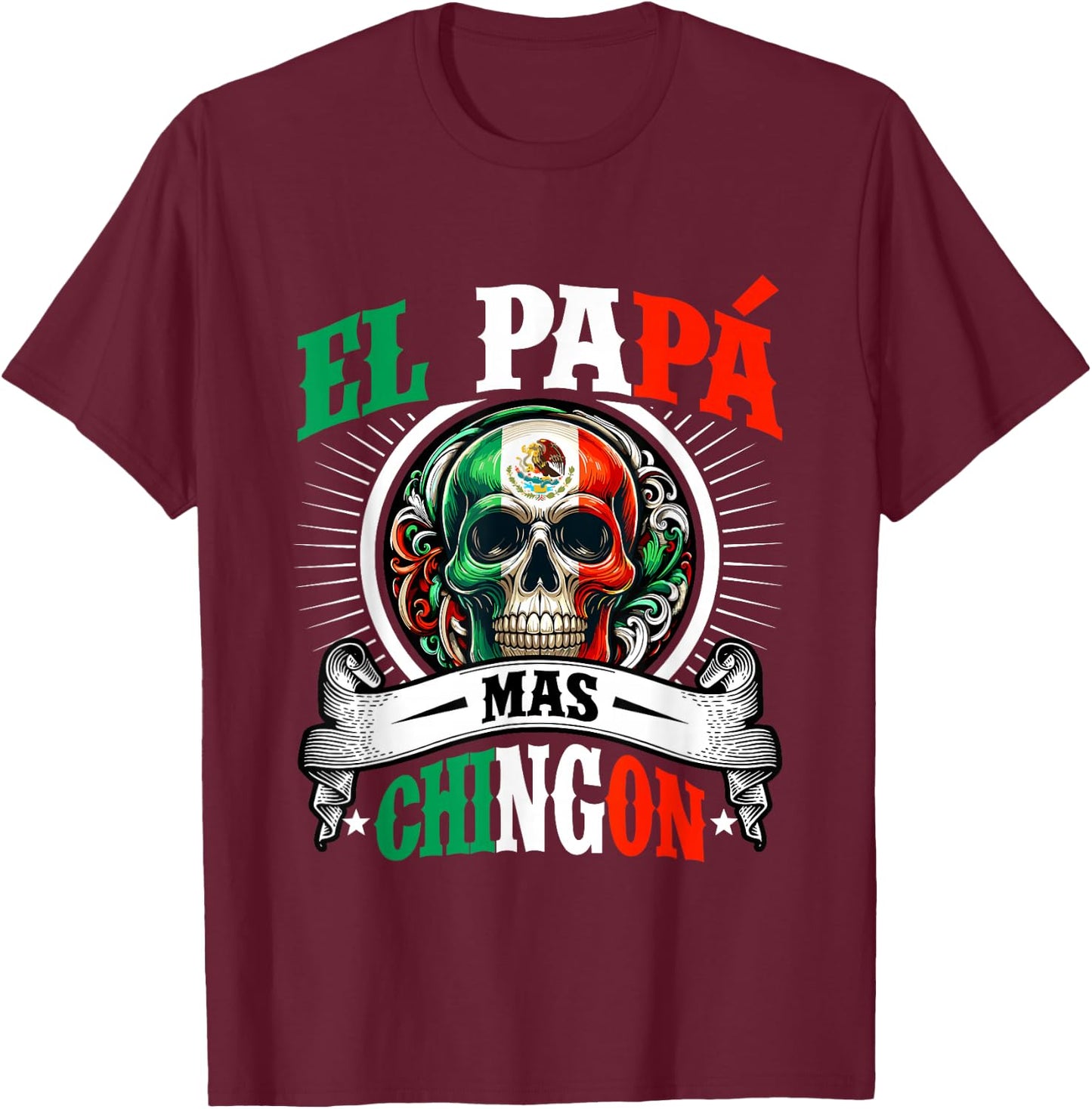 El Papa Mas Chingon T-Shirt - T-Shirt | Maroon