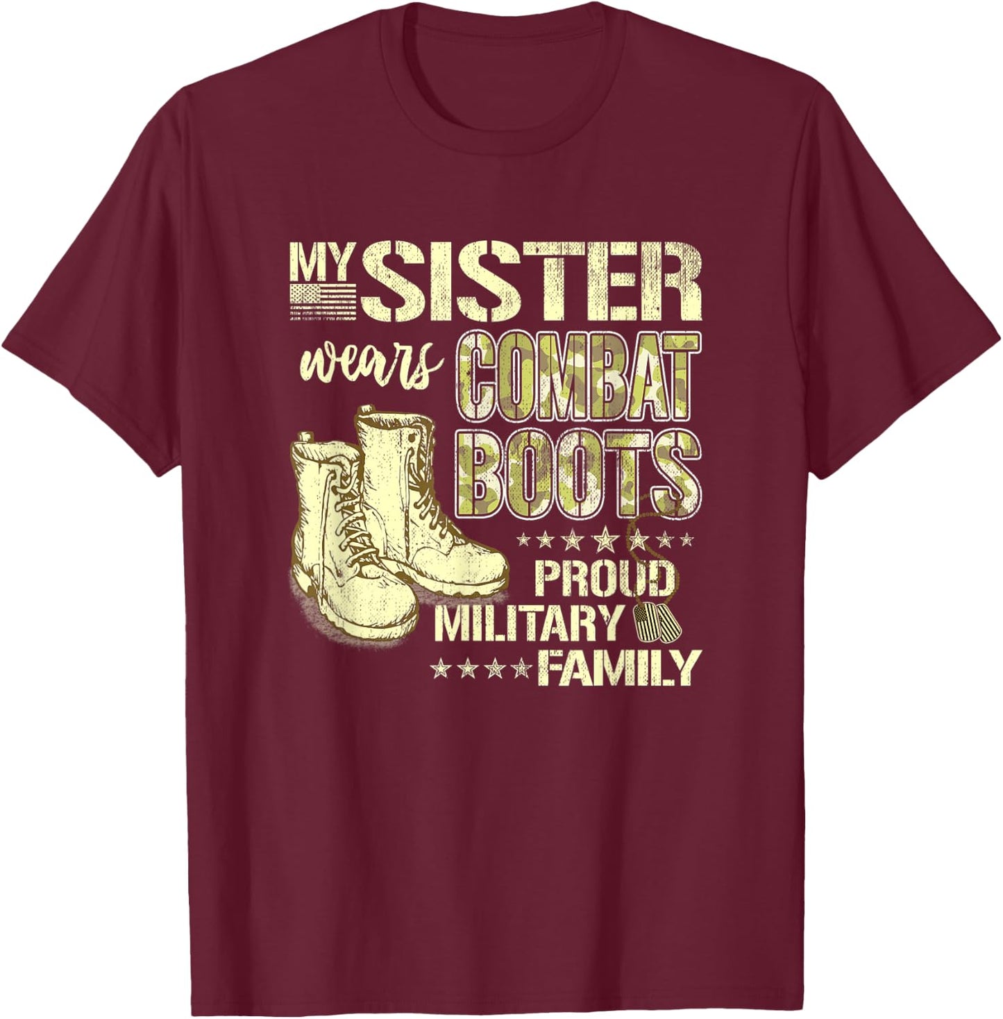 My Sister Wears Combat Boots - Proud Military Family Gift T-Shirt - T-Shirt | Maroon