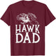 Hawk Dad Design for a Hawk Dad T-Shirt - T-Shirt | Maroon