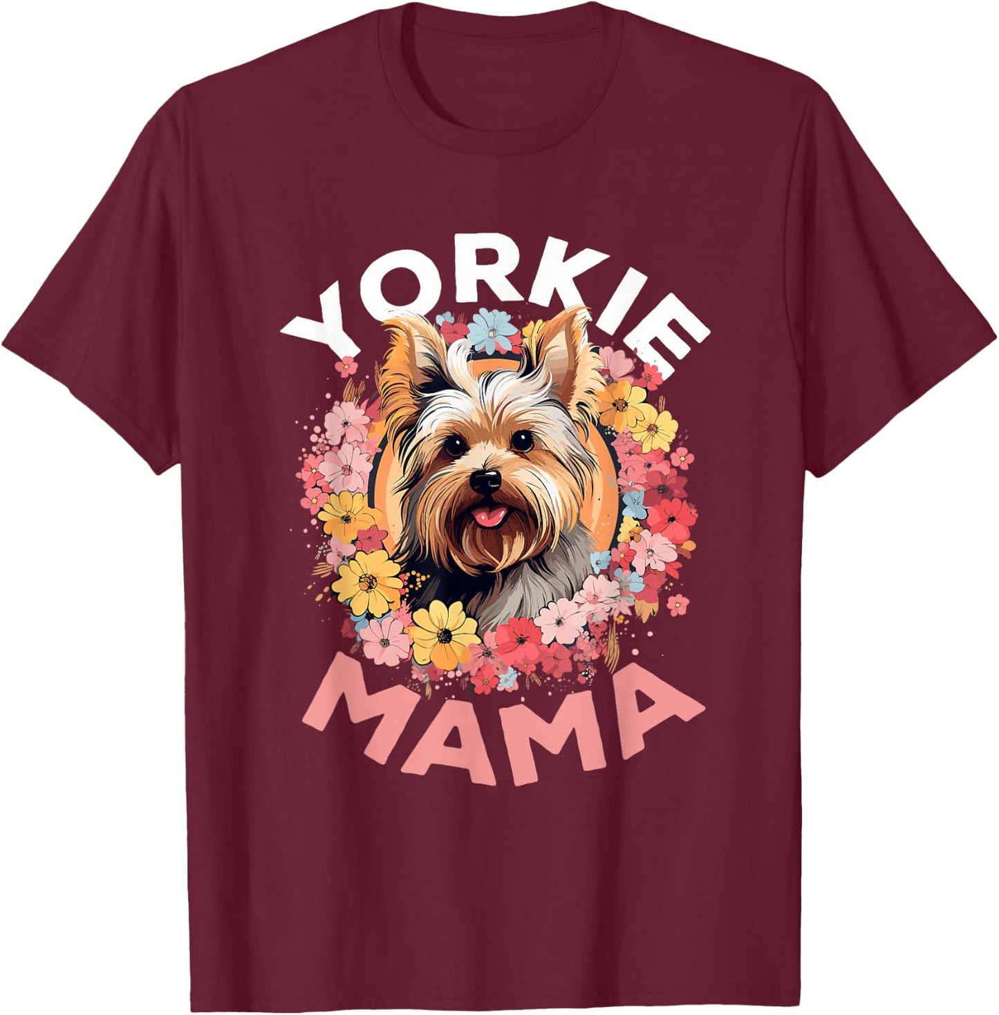 Yorkshire Terrier Dog Yorkie - Yorkie Mama T-Shirt - T-Shirt | Maroon