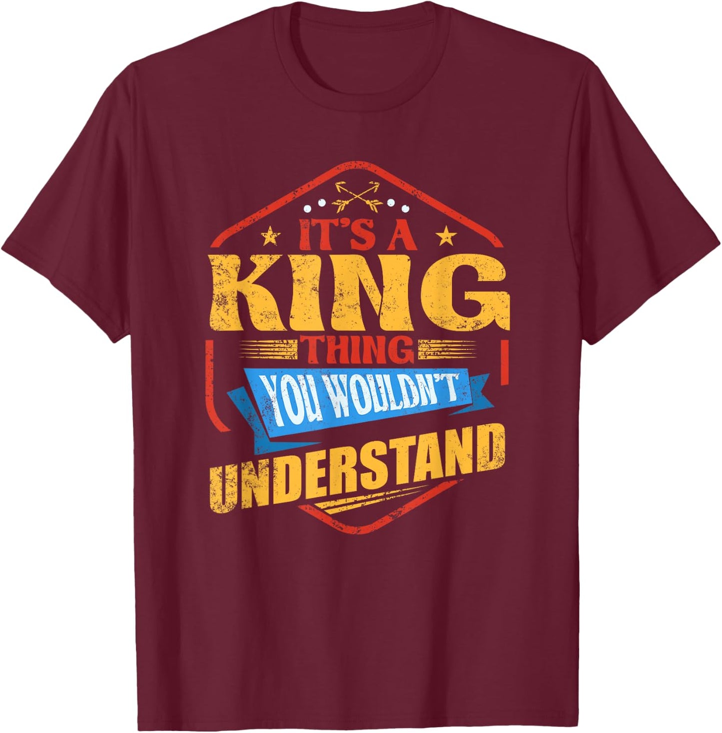 It's a King Thing Funny Last Name Humor Family Name T-Shirt - T-Shirt | Maroon