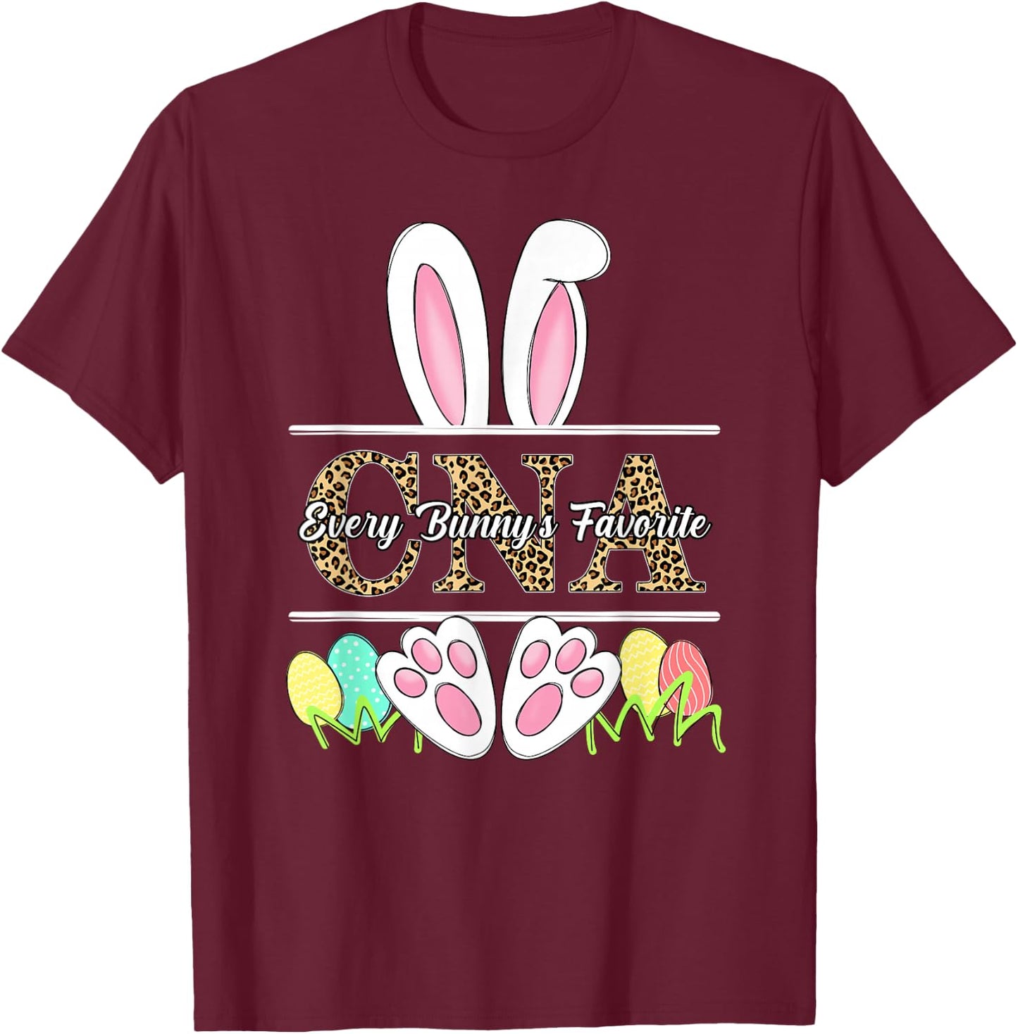 Every Bunnys Is Favorite CNA Cute Bunnies Easter Nurse T-Shirt - T-Shirt | Maroon