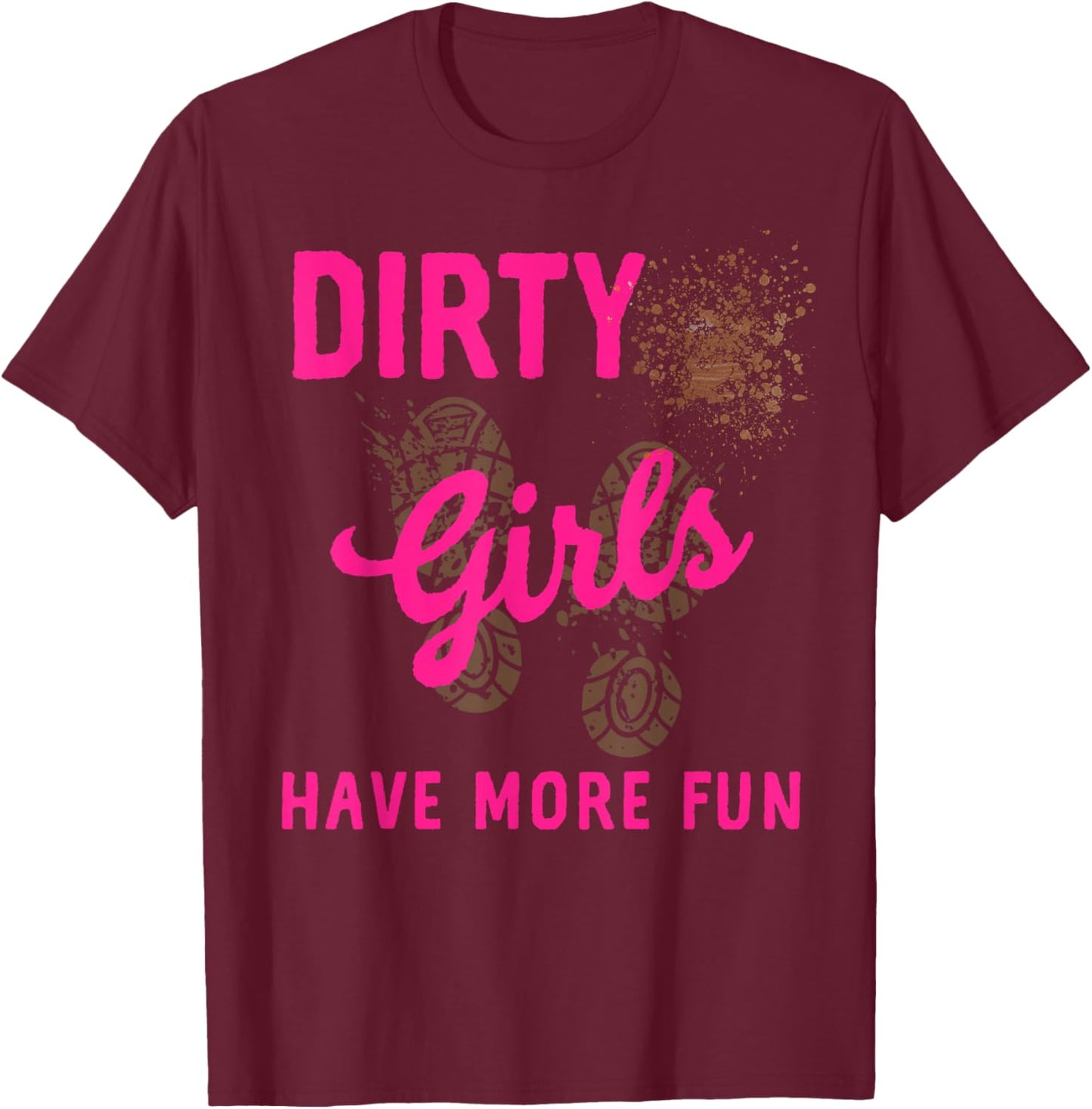 Mud Run Women Dirty Girls Runners Gone Muddy Running Race 5K T-Shirt - T-Shirt | Maroon