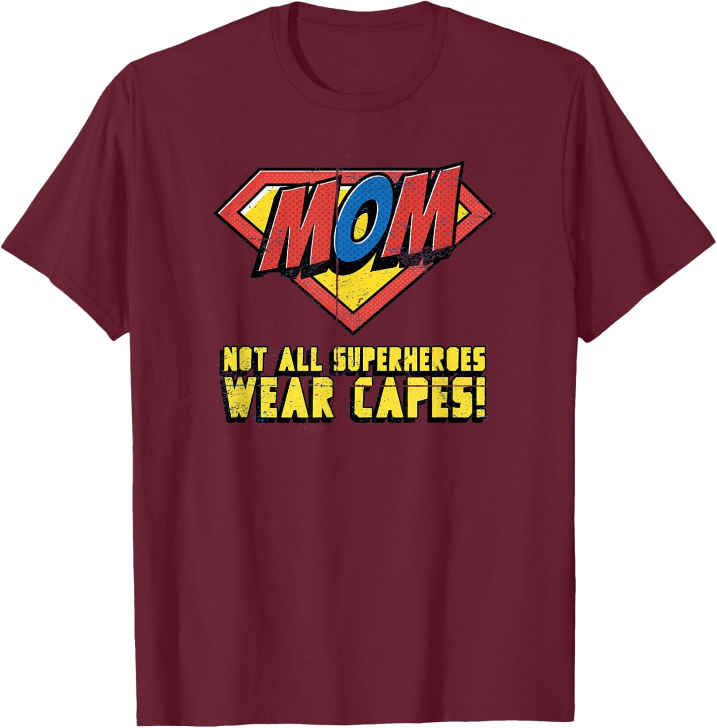 Mother's Day Gift Mom Not All Superheroes Wear Capes Women's T-Shirt - T-Shirt | Maroon