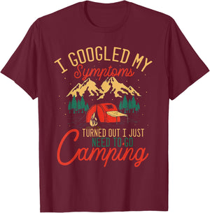 I googled my symptoms need to go camping T-Shirt - T-Shirt | Maroon