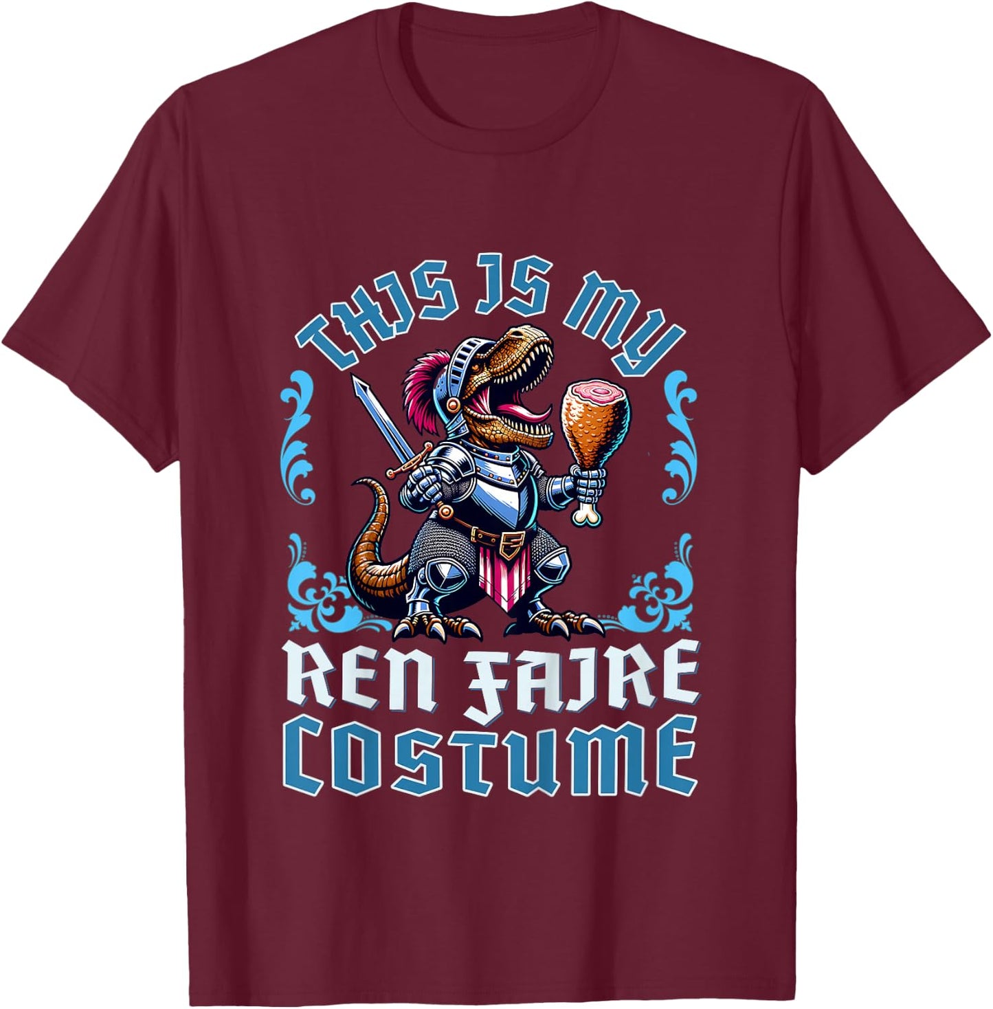 This is My Ren Faire Costume T-Rex Dinosaur Medieval Knight T-Shirt - T-Shirt | Maroon
