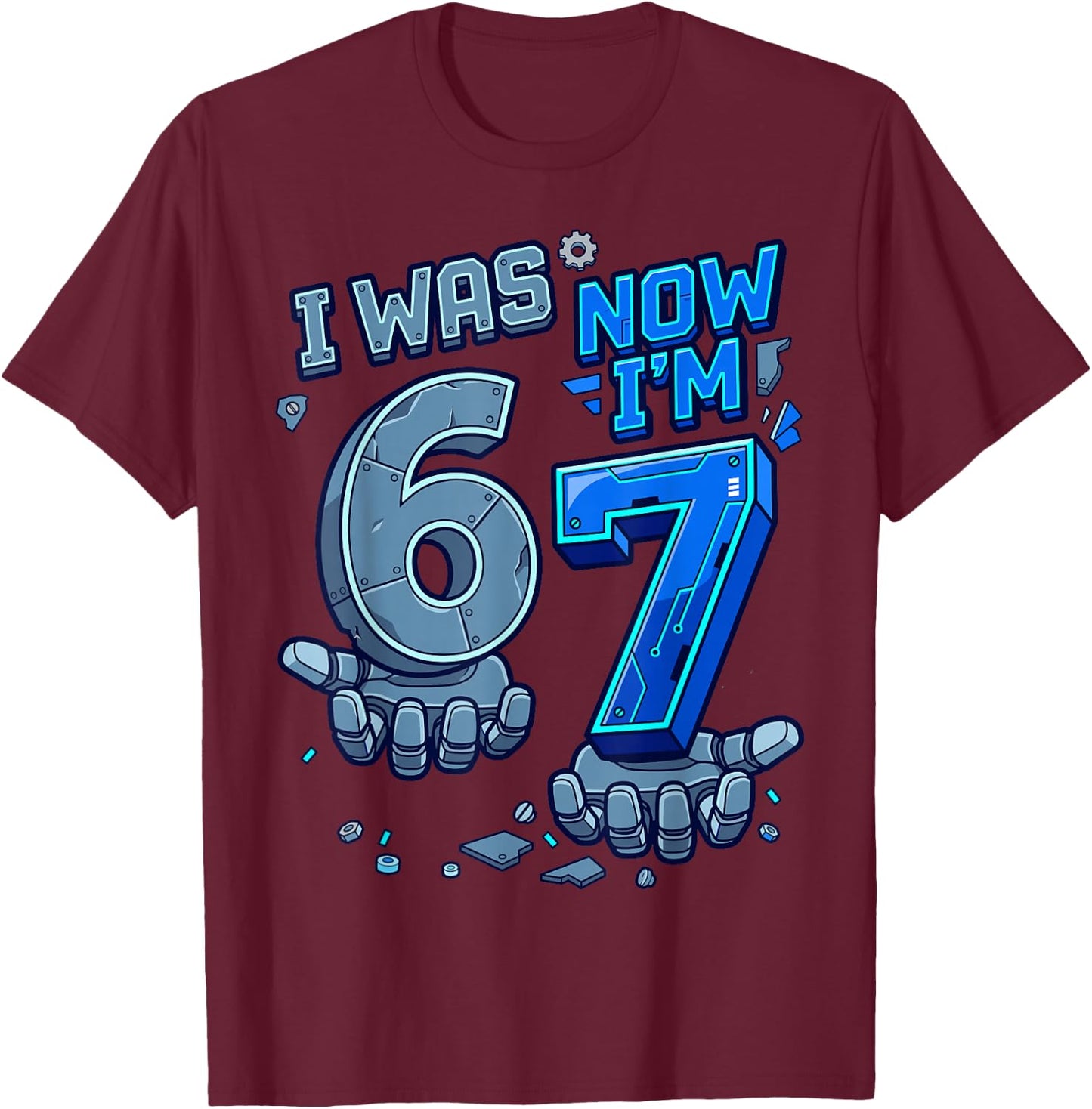 I was 6 Now I'm 7 7th Birthday Robot 6 7 Birthday Boys T-Shirt - T-Shirt | Maroon