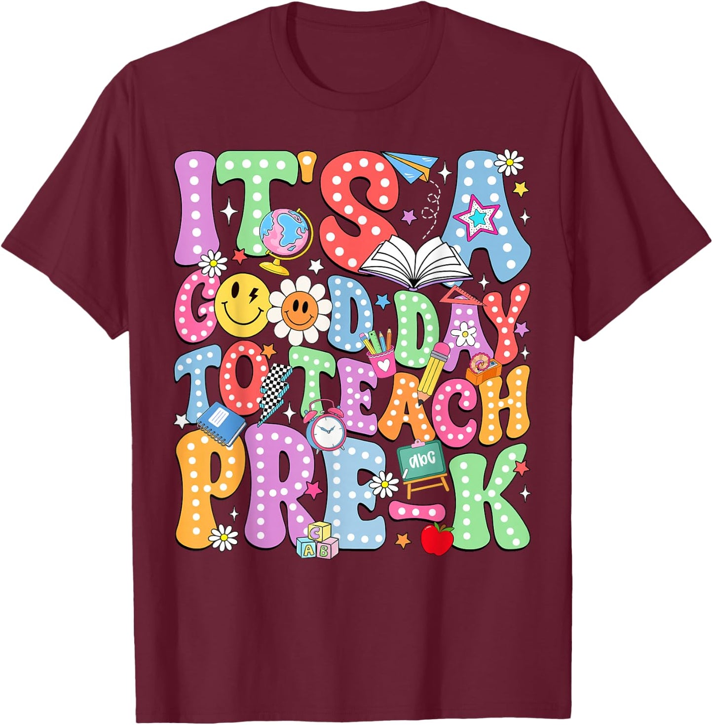 It's A Good Day to Teach Pre-K Back to School Teacher Kids T-Shirt - T-Shirt | Maroon