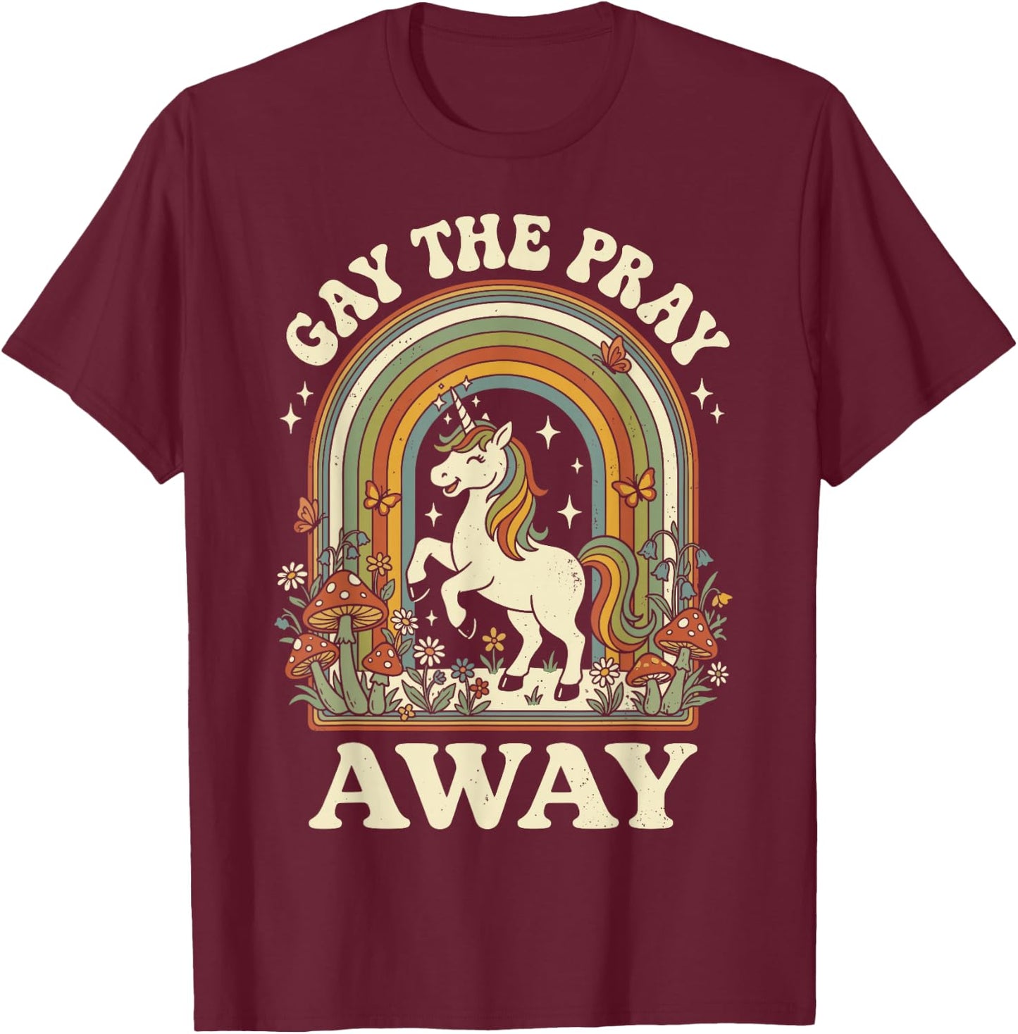 Gay The Pray Away Funny Pride T-Shirt - T-Shirt | Maroon