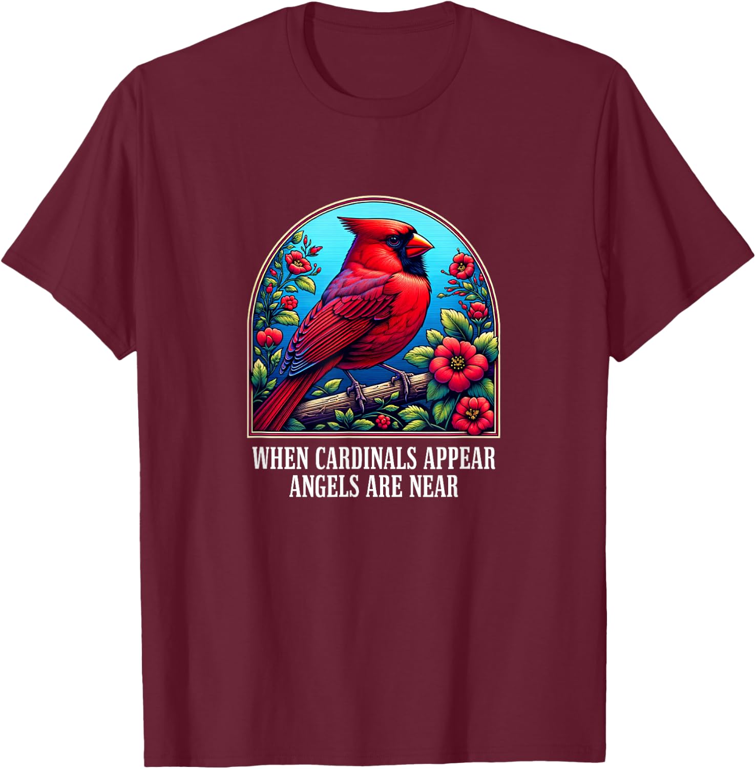 When Cardinals Appear - Angels Are Near T-Shirt - T-Shirt | Maroon