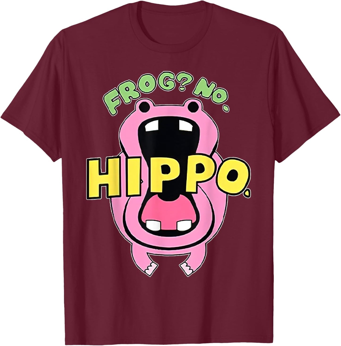 Frog No Hippo Funny Cute Crazy Frog Lover T-Shirt - T-Shirt | Maroon