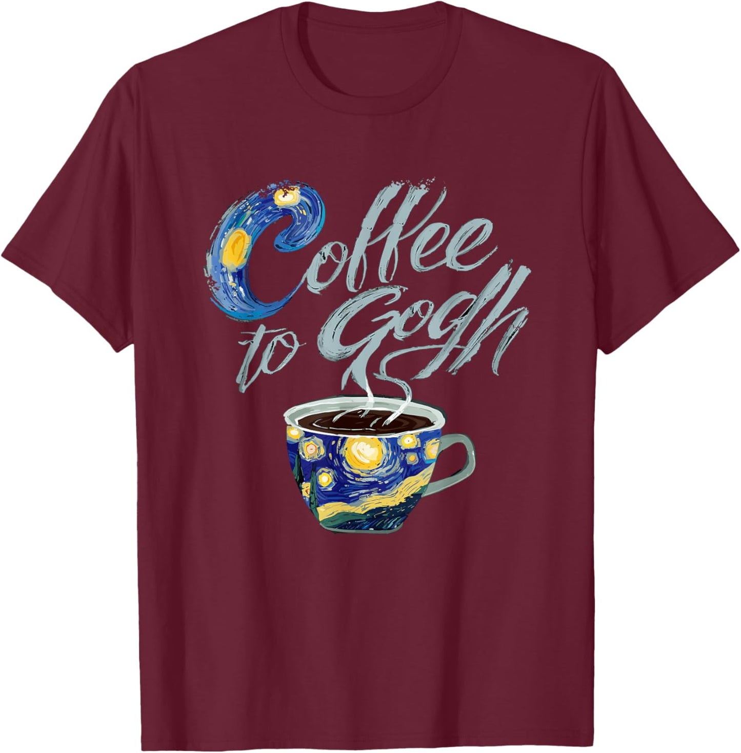 Coffee to gogh T-Shirt - T-Shirt | Maroon