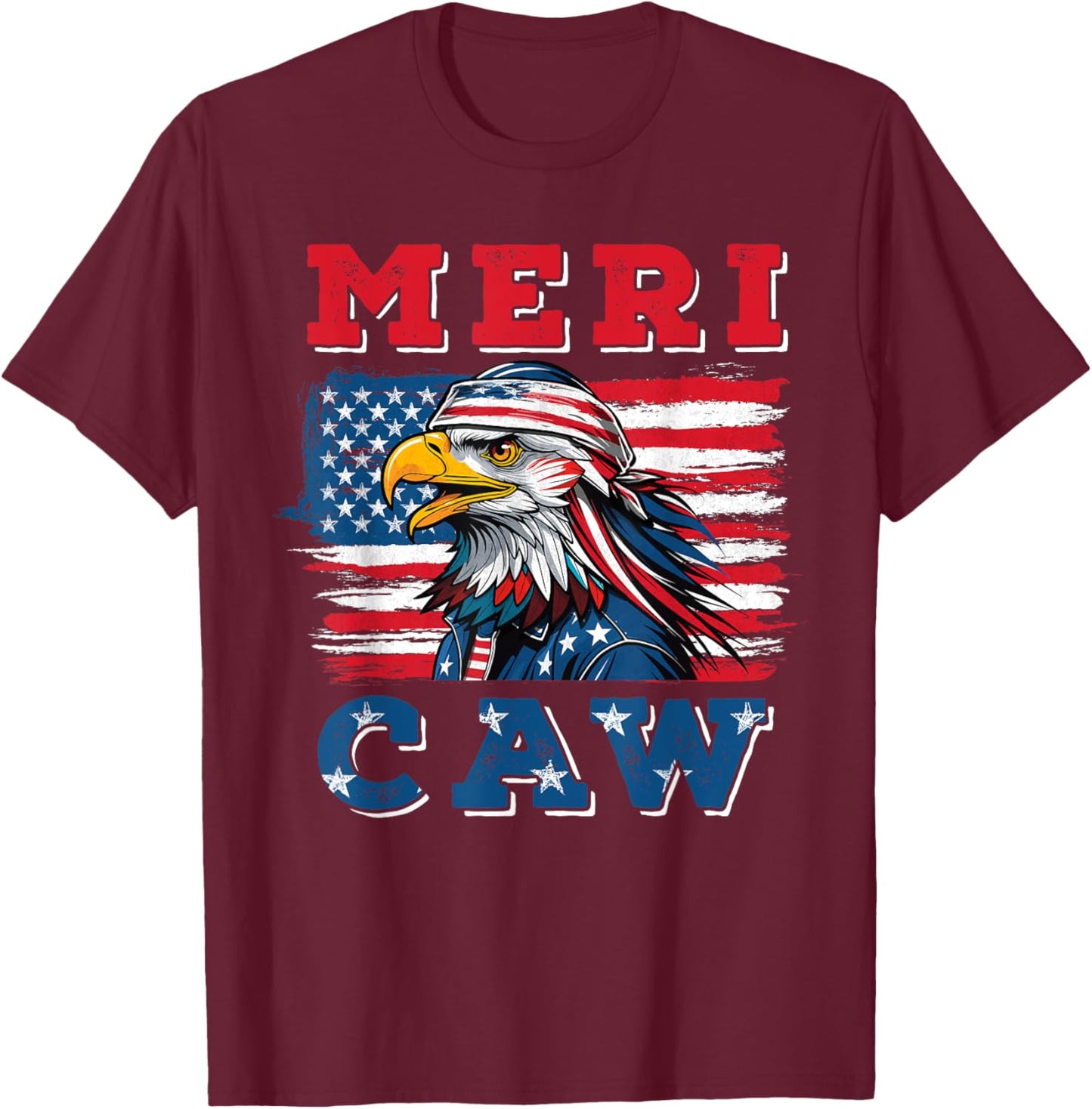 Eagle Meri - Caw 4th of July American Flag USA T-Shirt - T-Shirt | Maroon