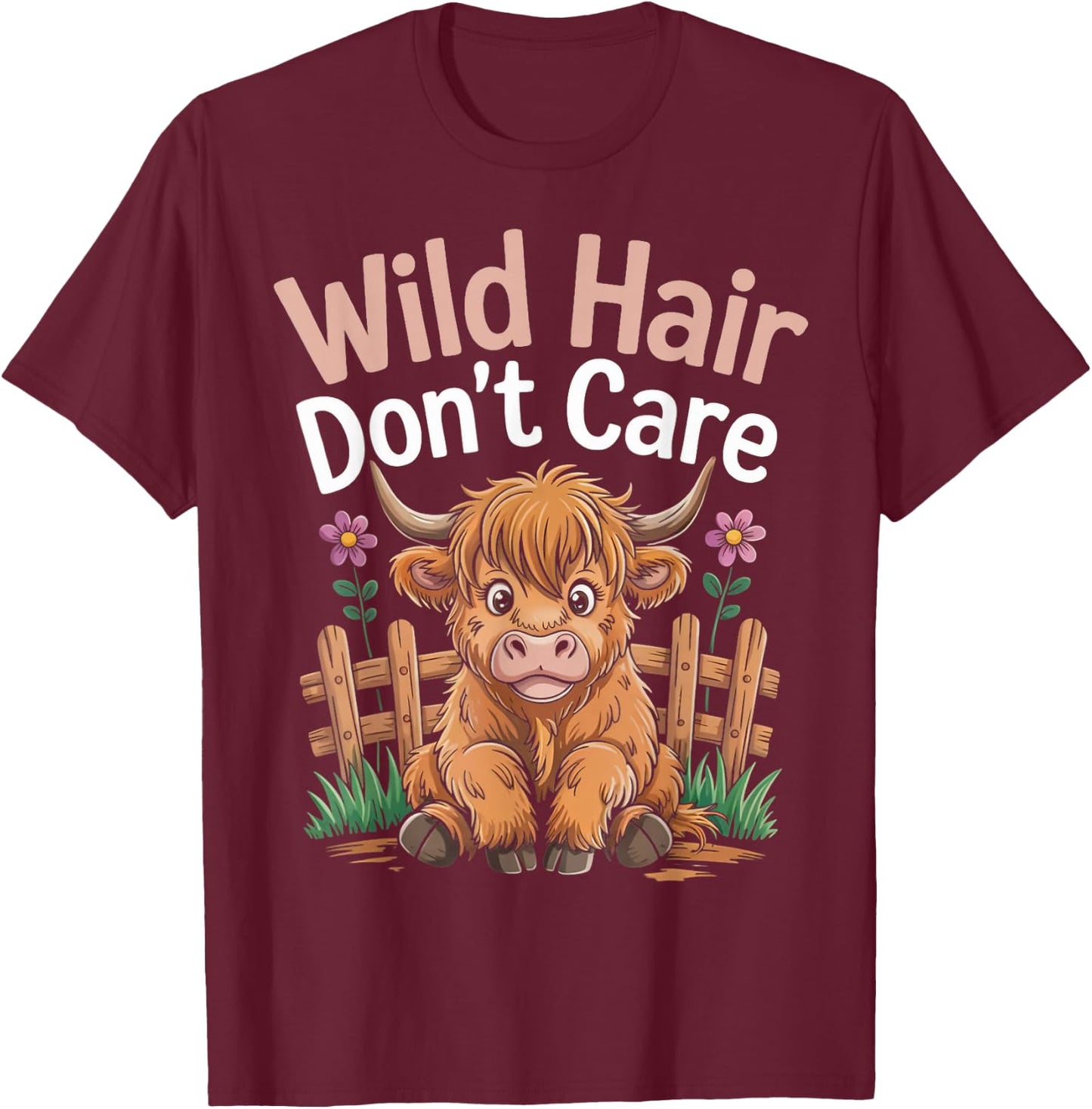 Wild Hair Don't Care Farm Farmer Scottish Highland Cows T-Shirt - T-Shirt | Maroon