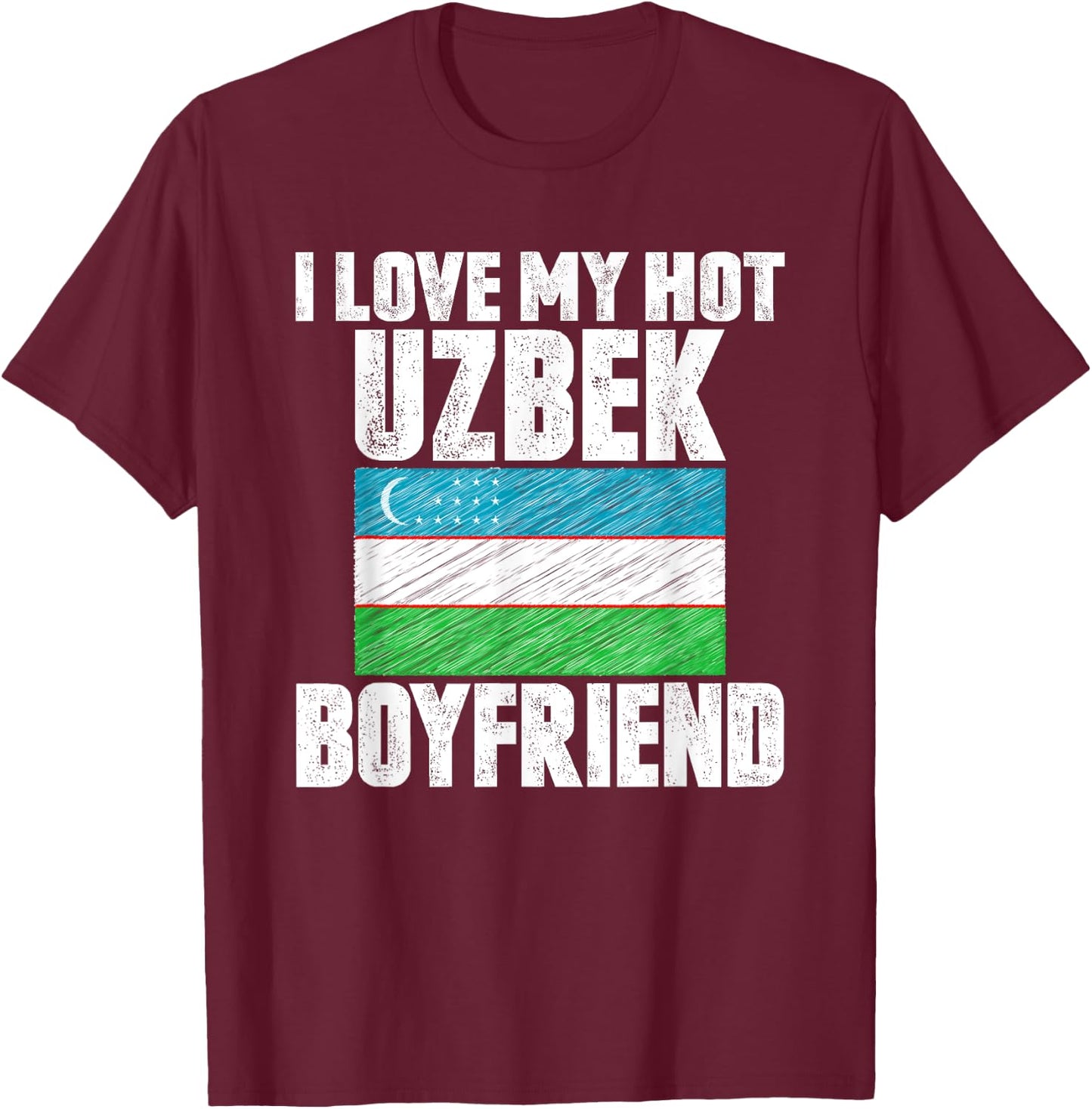 I Love My Hot Uzbek Boyfriend Anniversary Heart Wedding T-Shirt - T-Shirt | Maroon