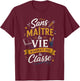 Cadeau Maître d'École Fin d'Année Humour Original La Classe T-Shirt - T-Shirt | Maroon