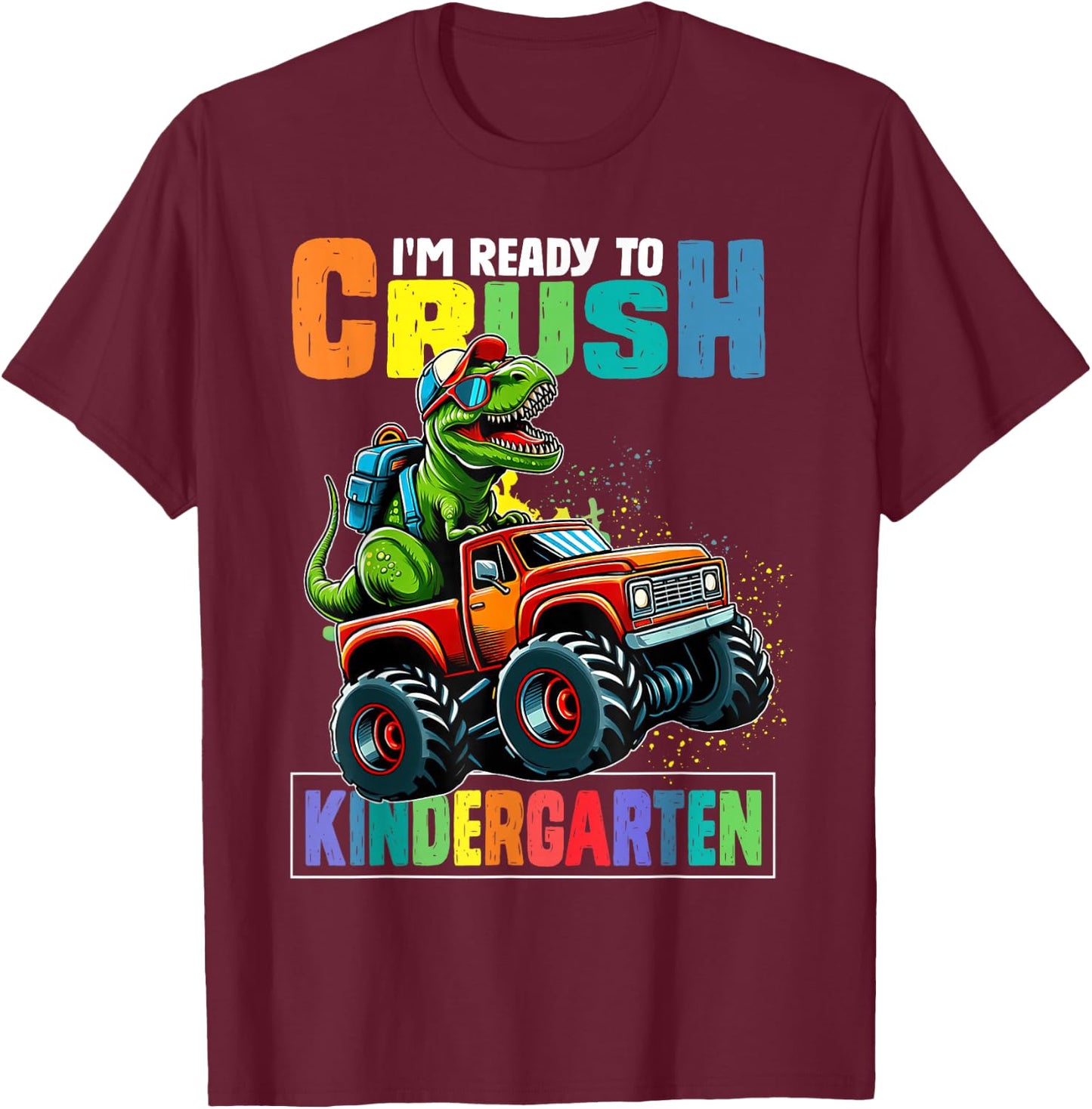 I'm Ready To Crush Kindergarten First Day Of School Boys T-Shirt - T-Shirt | Maroon