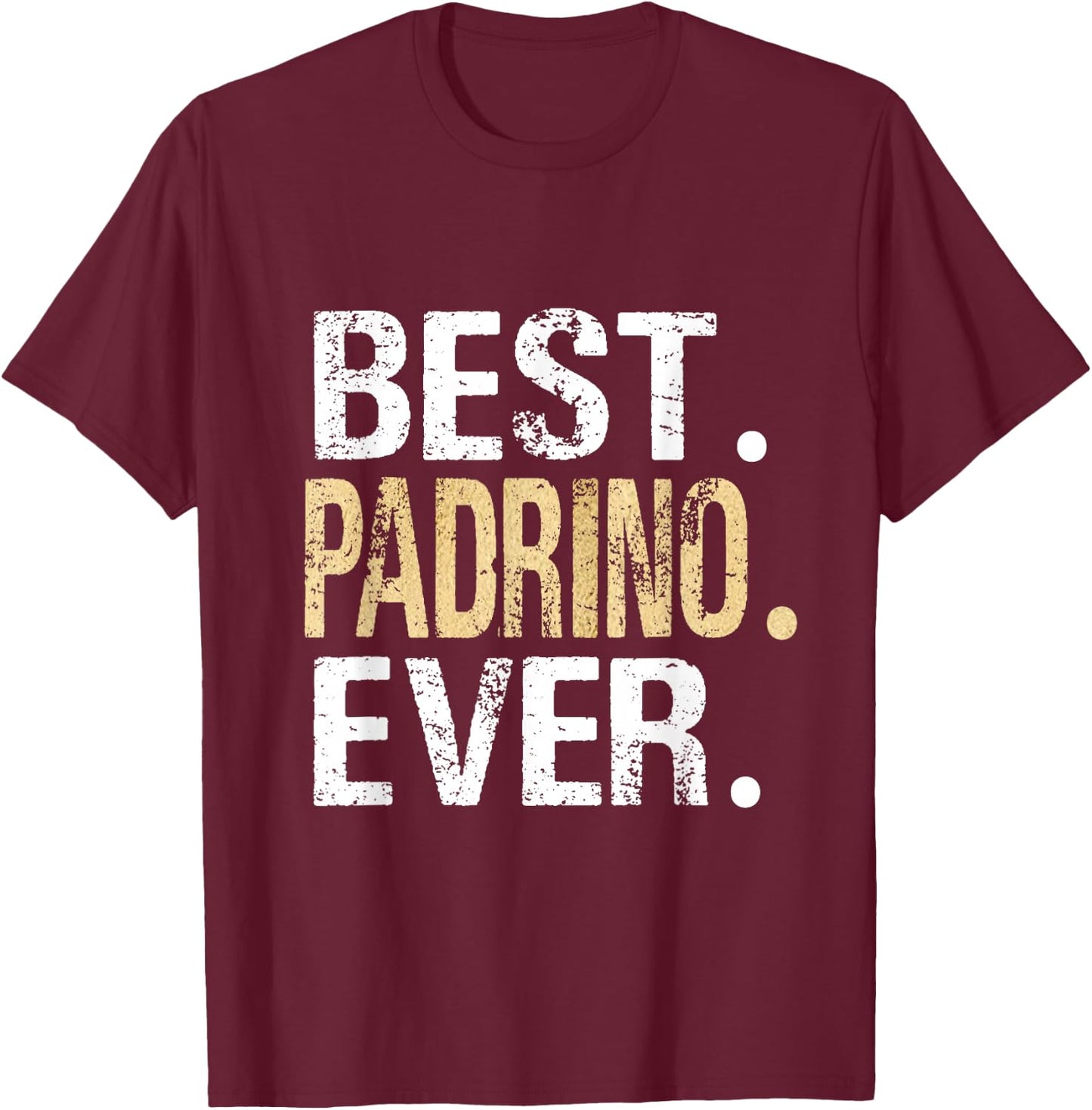 Best Padrino Ever Mexican Mexico Spain Spanish Godfather T-Shirt - T-Shirt | Maroon
