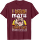 Teacher Pug I Teach Math So My Dog Can Have a Better Life T-Shirt - T-Shirt | Maroon