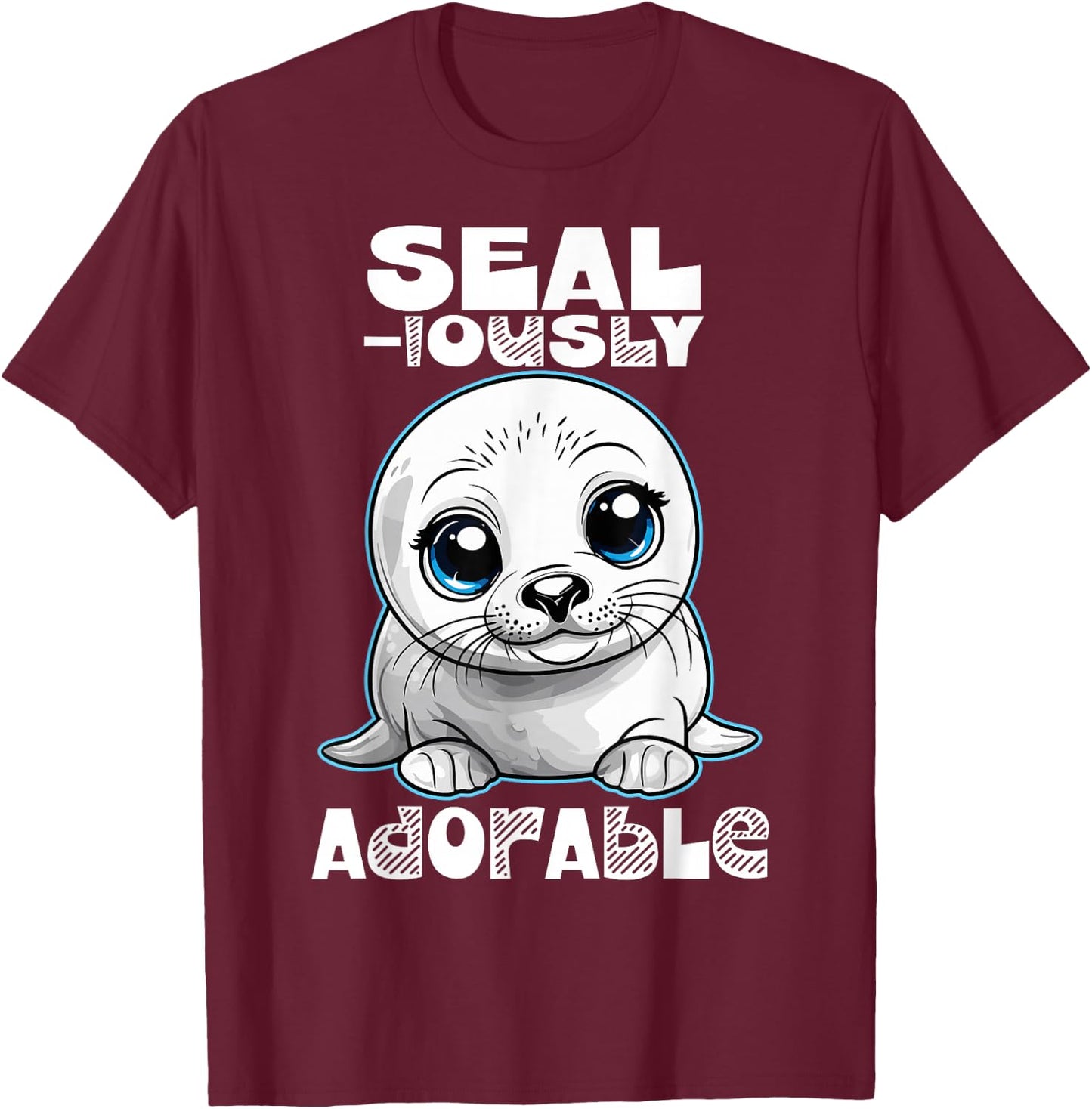 Seal-iously Adorable Baby Seal Funny Quote Design T-Shirt - T-Shirt | Maroon