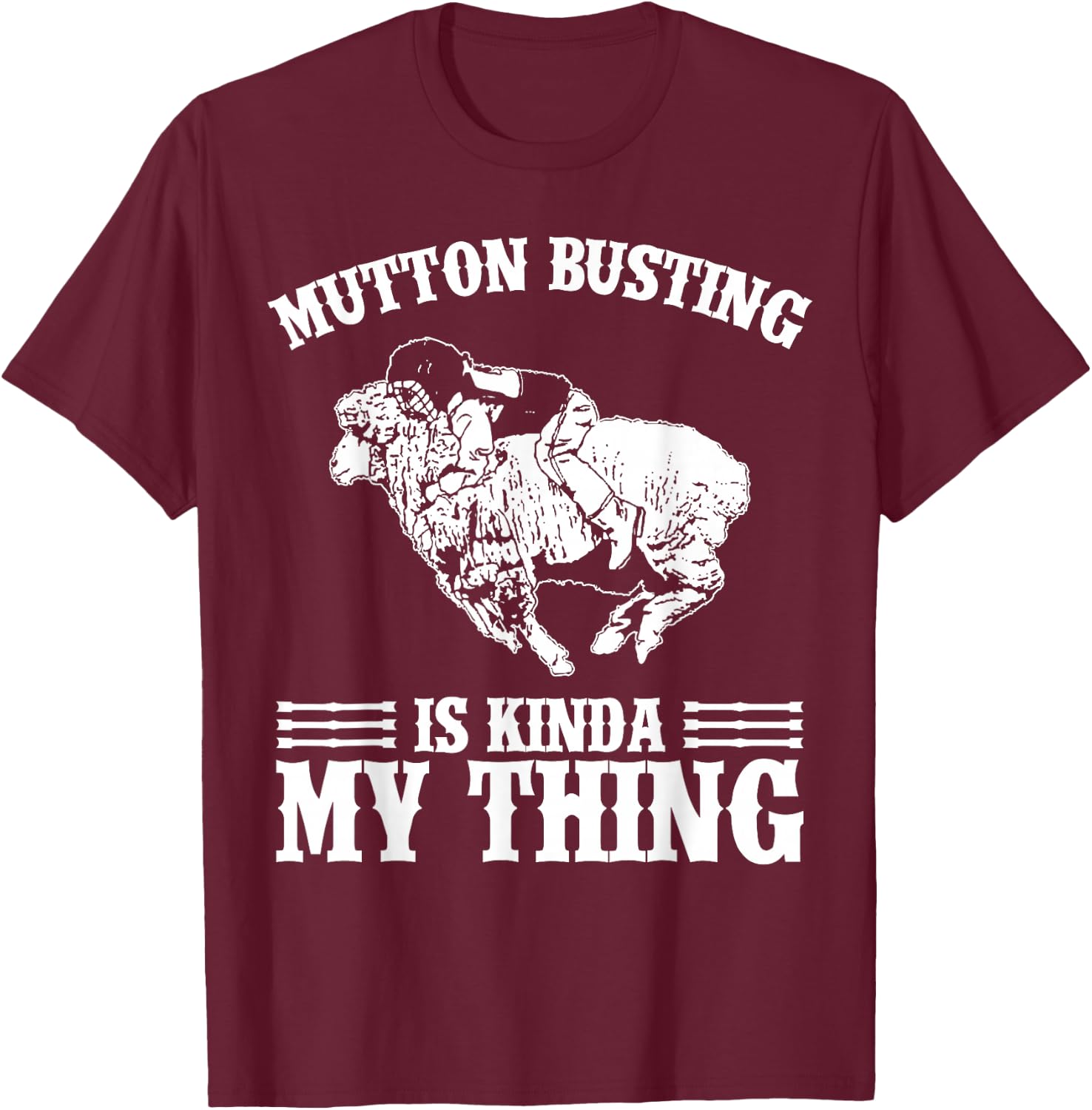 Mutton Busting Rodeo Gear Sheep Riding Mutton Buster T-Shirt - T-Shirt | Maroon
