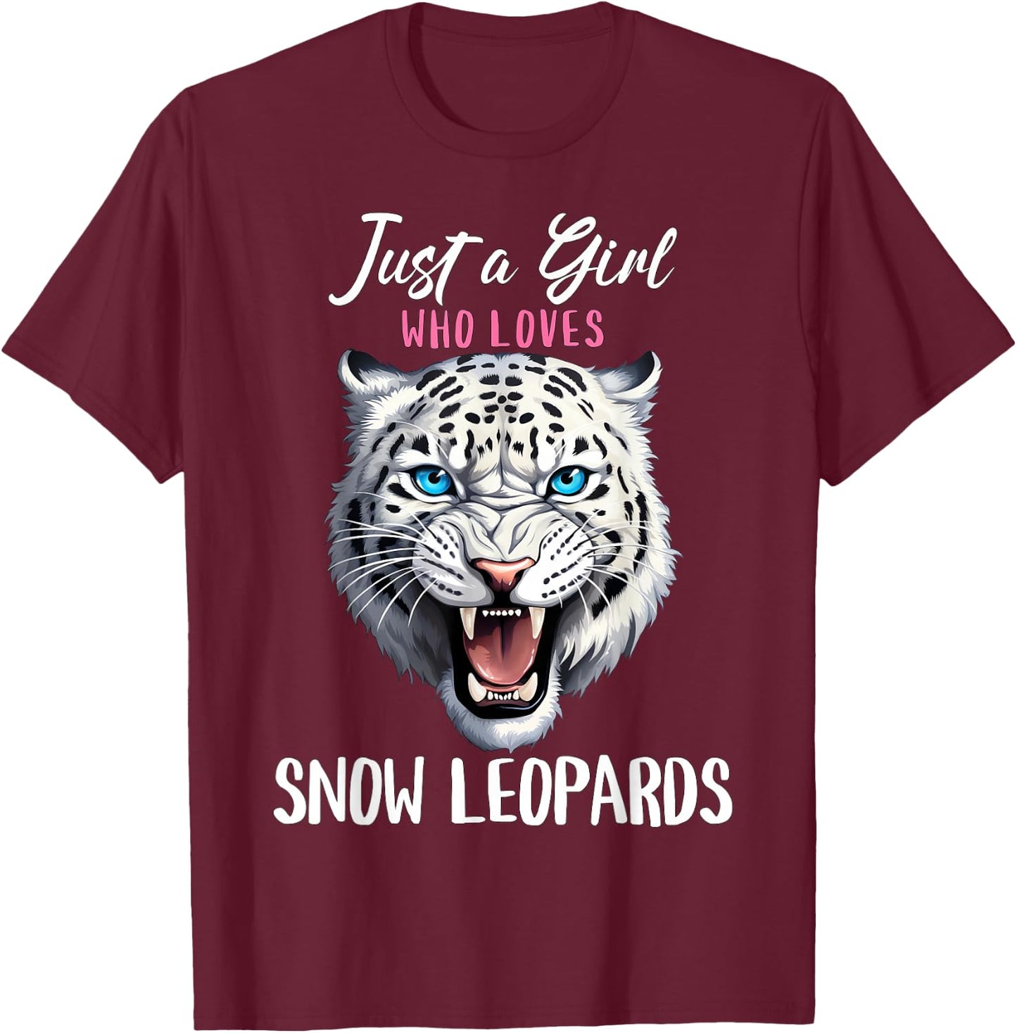 Just A Girl Who Loves Snow Leopards - Wildlife Leopard Lover T-Shirt - T-Shirt | Maroon