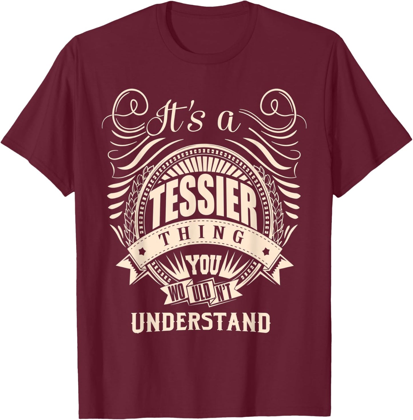 It's a TESSIER thing you wouldn't understand Gifts T-Shirt - T-Shirt | Maroon