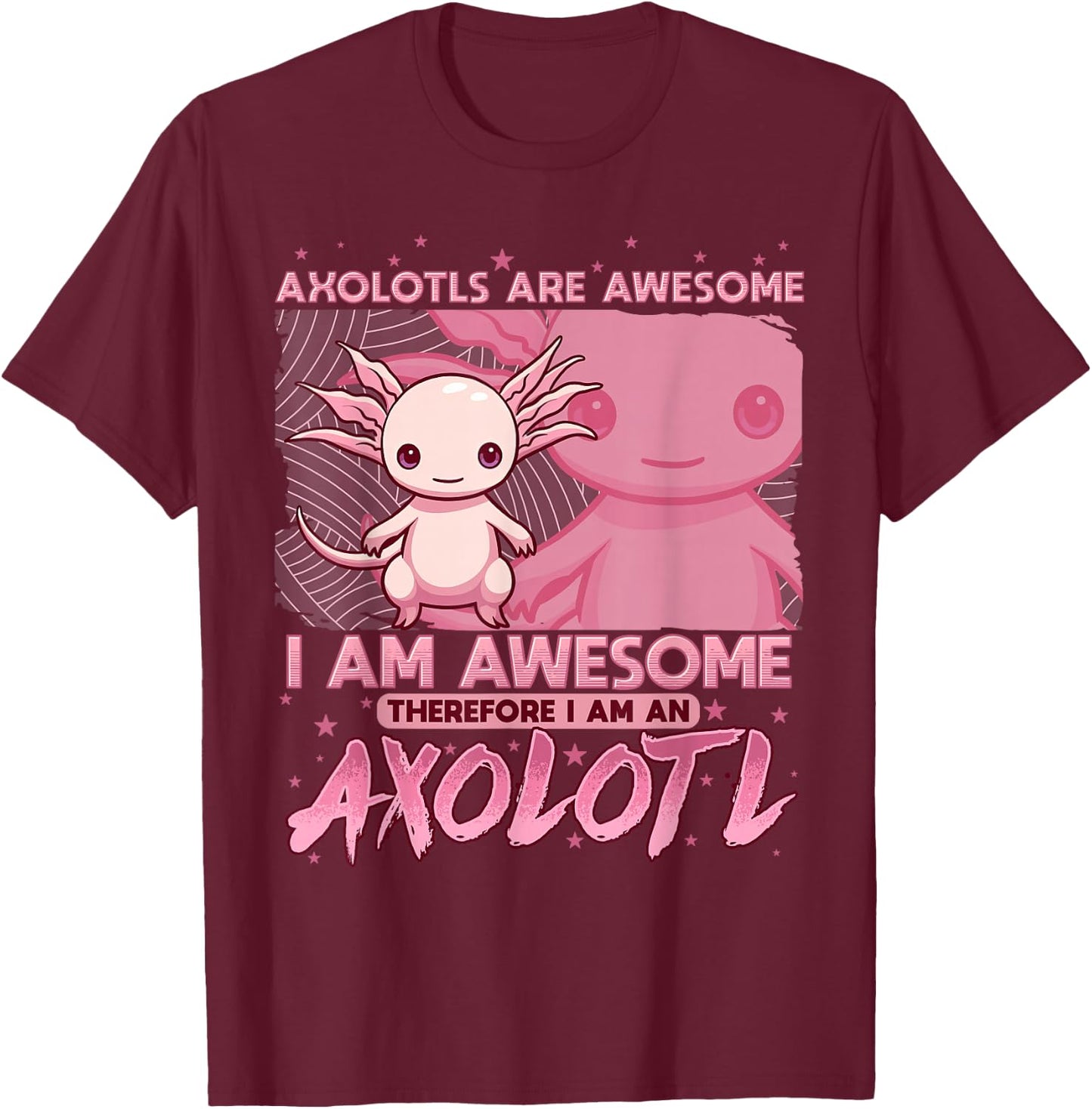 Axolotl Shirts For Girls Boys Kids Cute Axolotls Are Awesome T-Shirt - T-Shirt | Maroon