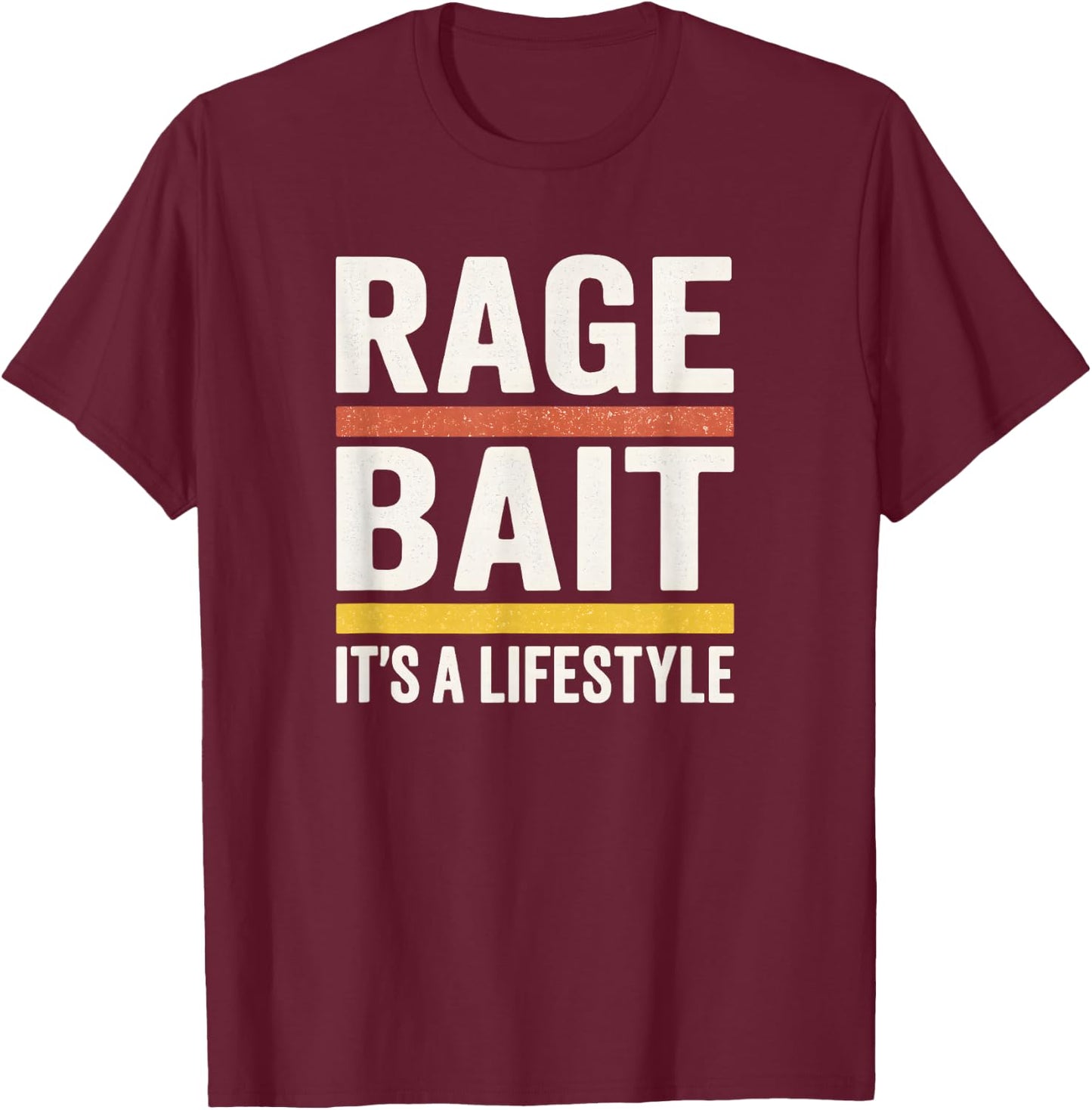 Rage Bait Lifestyle Sarcastic Internet Humor Retro Vibe T-Shirt - T-Shirt | Maroon